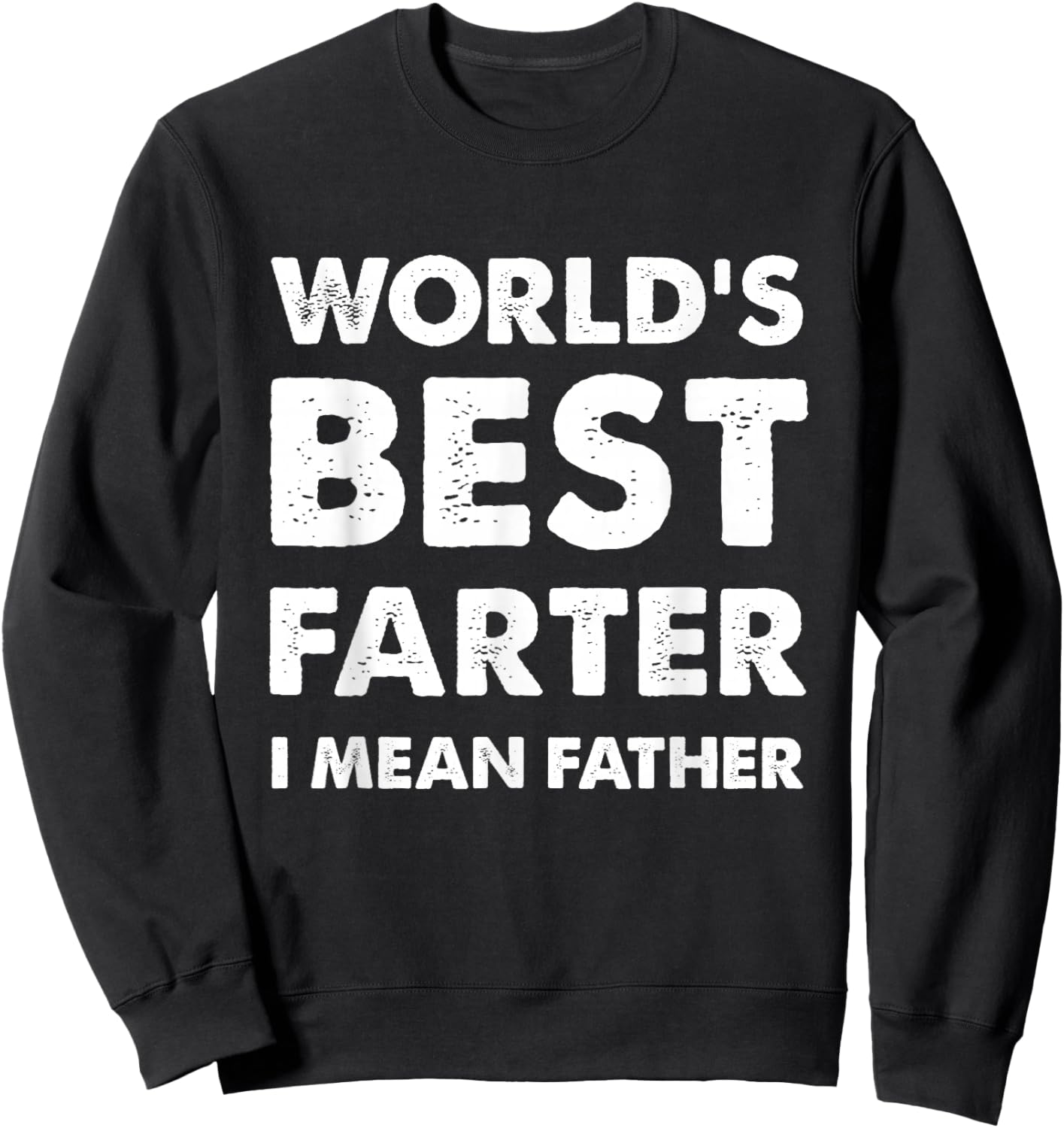 Father's Day Retro Dad World's Best Farter I Mean Father Sweatshirt - Sweatshirt | Black