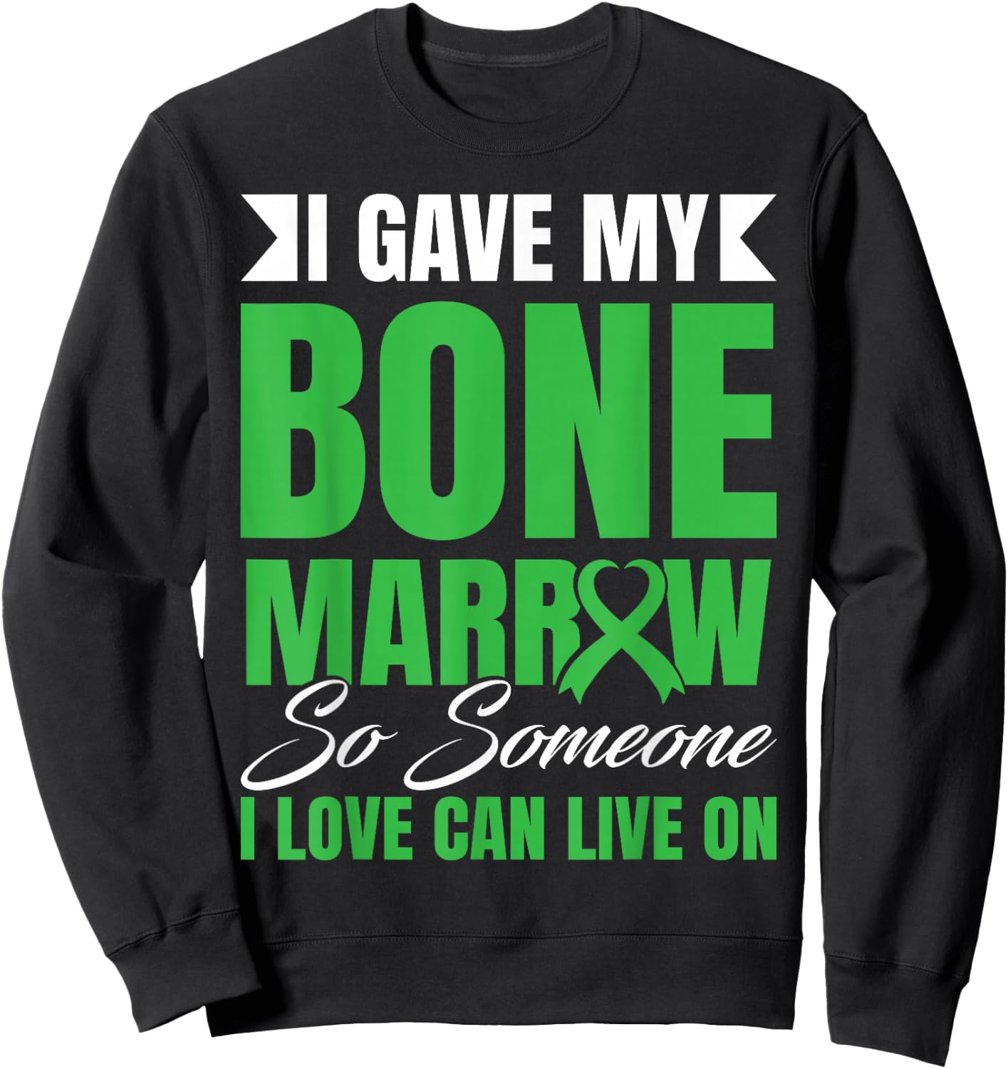 Bone Marrow Transplant Warrior Bone Marrow Cancer Donation Sweatshirt - Sweatshirt | Black