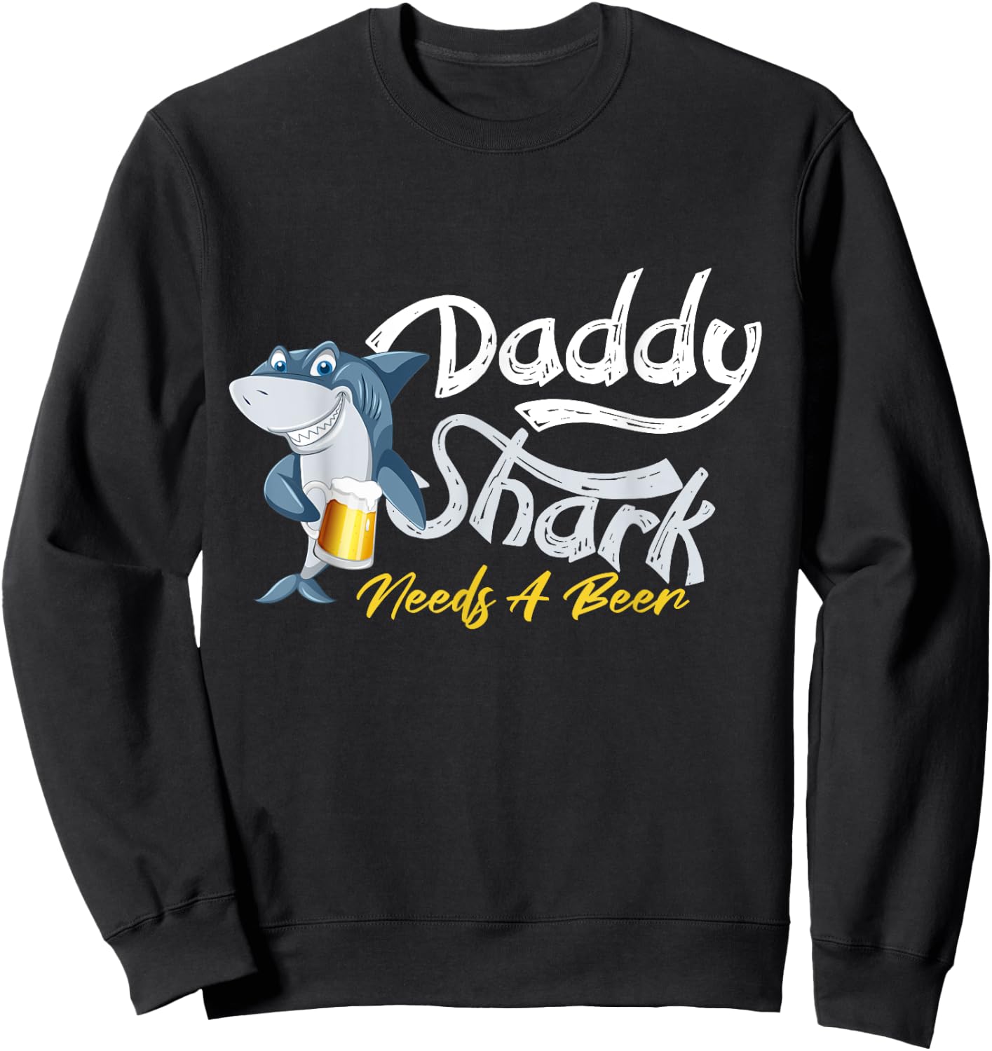 Daddy Shark Needs A Beer Funny Sweatshirt - Sweatshirt | Black
