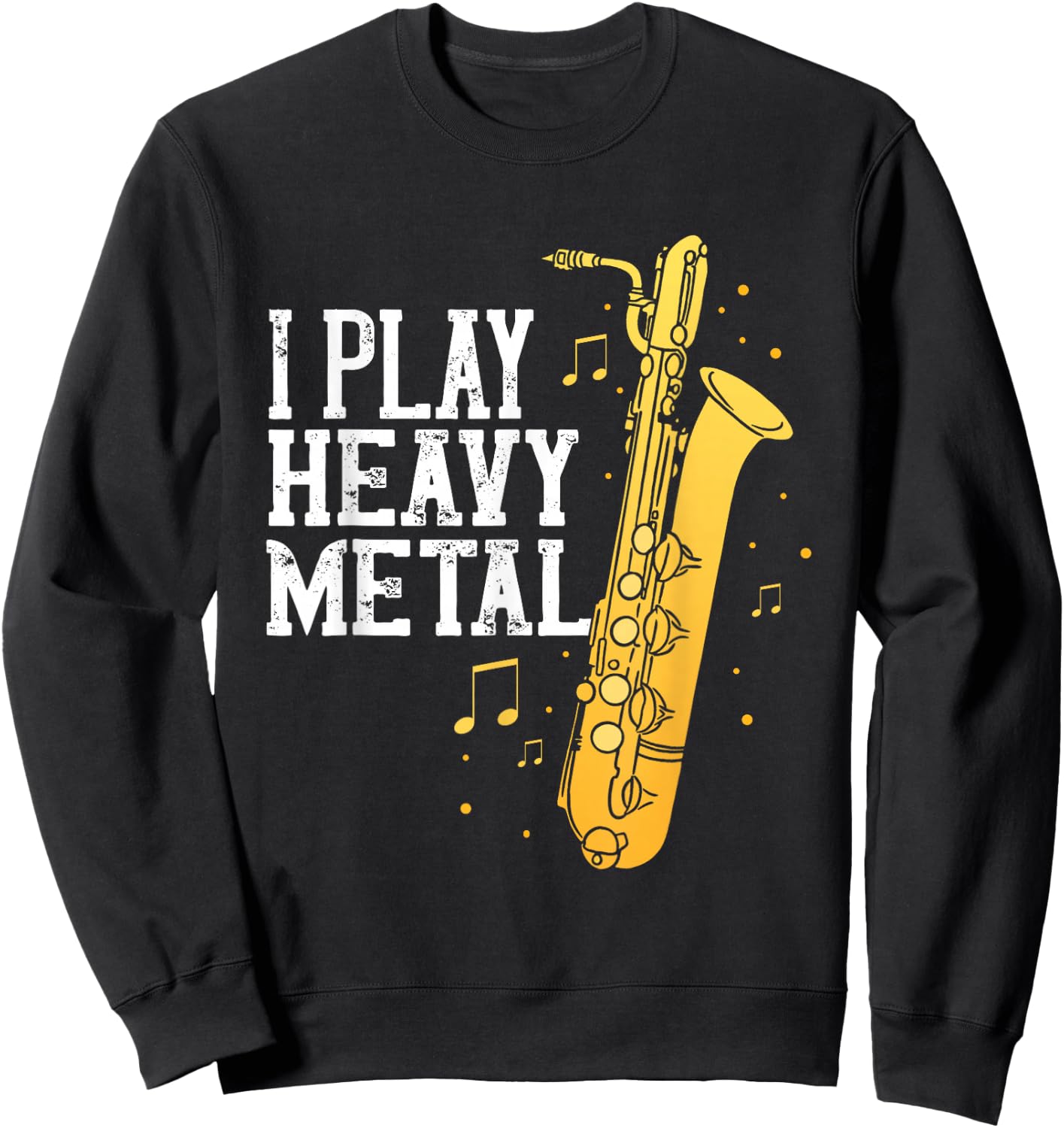 Saxophone I Play Heavy Metal Saxophonist Euphonium Baritone Sweatshirt - Sweatshirt | Black