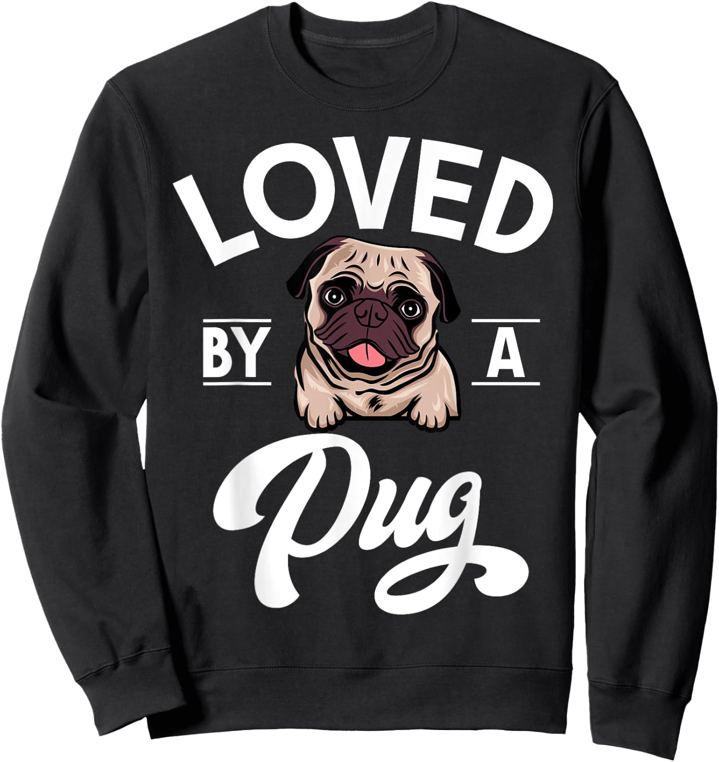 Loved by a Pug Sweatshirt - Sweatshirt | Black