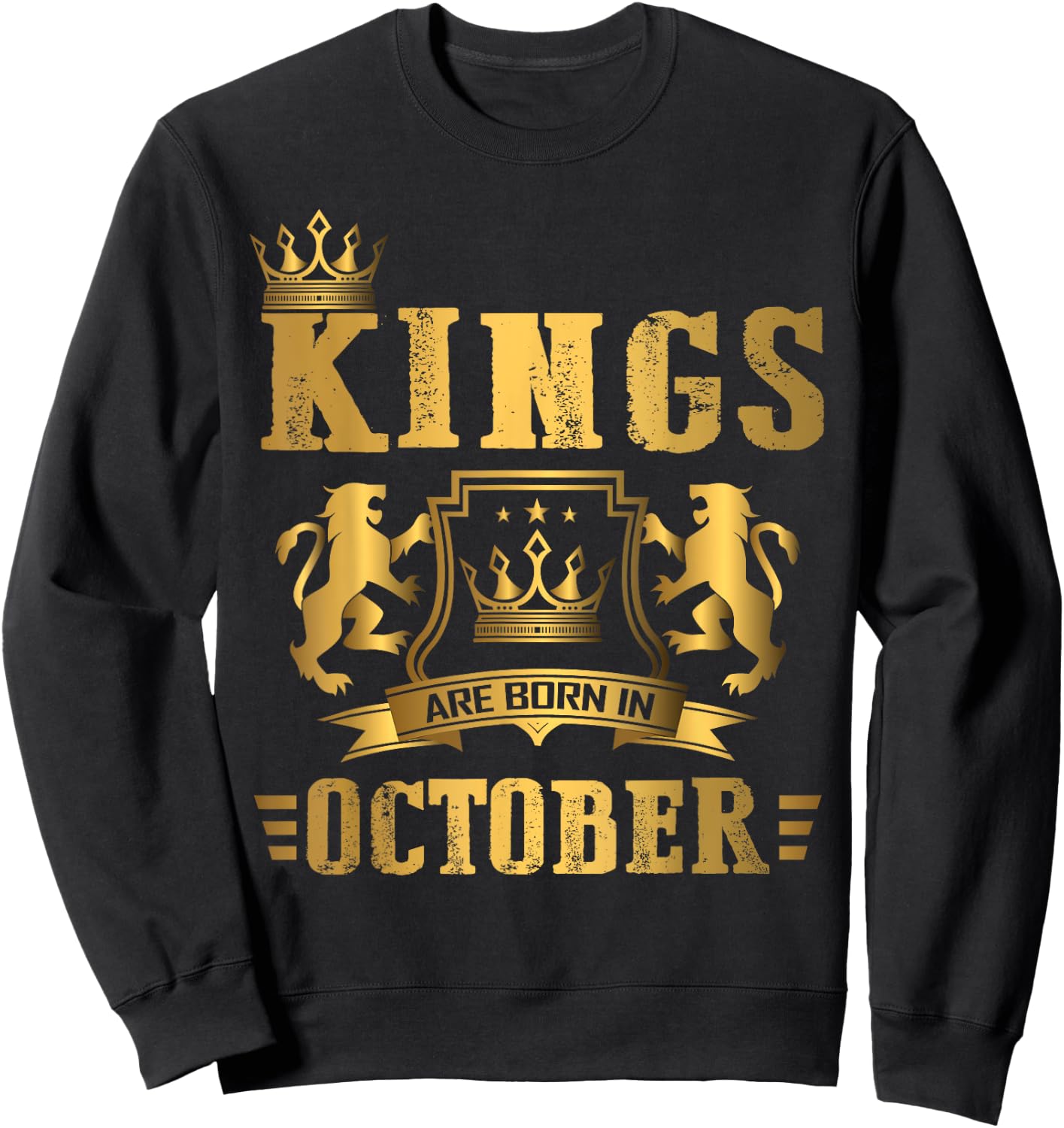 Kings Are Born in October - October Birthday Sweatshirt - Sweatshirt | Black