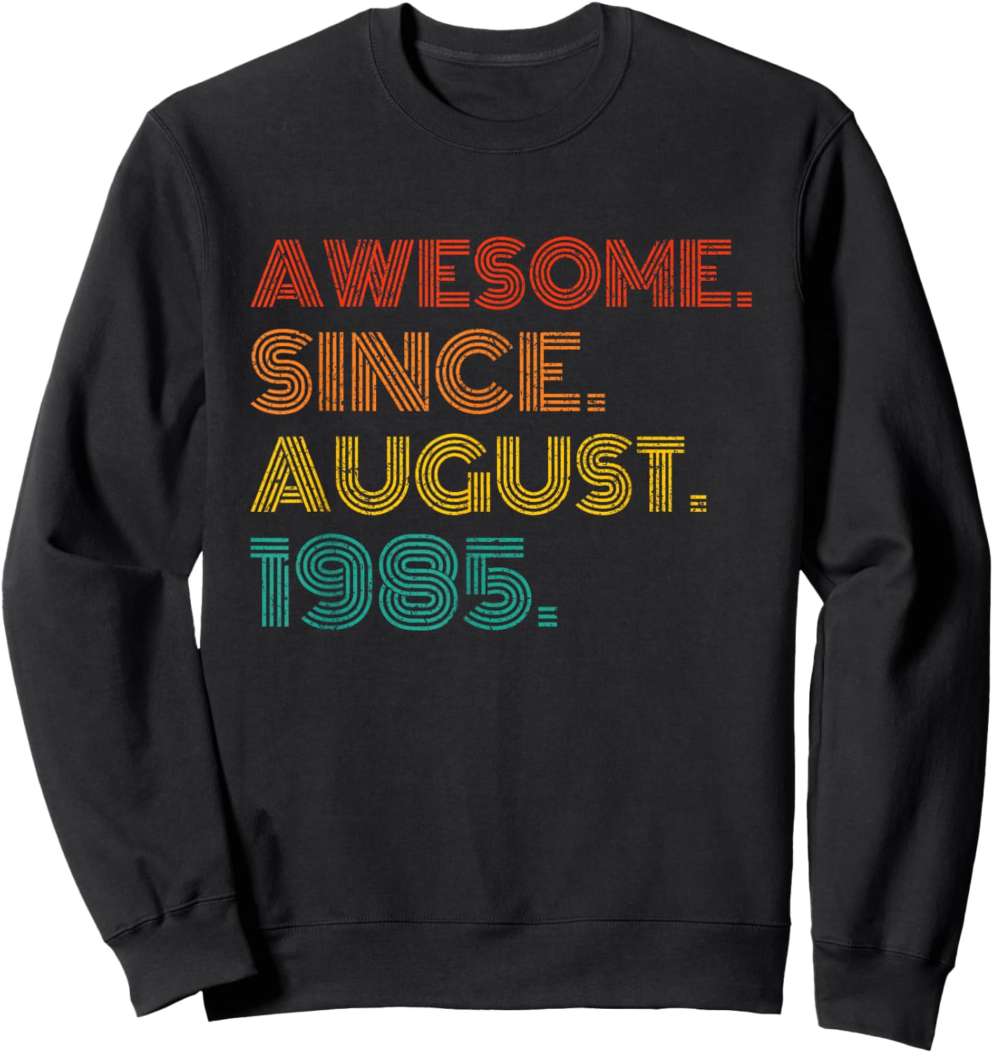 Awesome Since August 1985 Birthday Gifts Idea 1985 Vintage Sweatshirt - Sweatshirt | Black