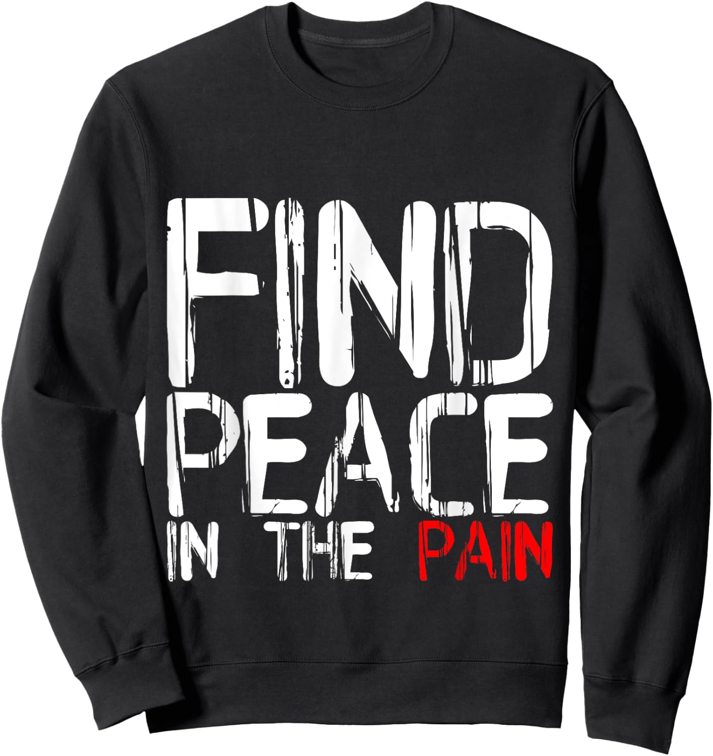 Find Peace In The Pain Sweatshirt - Sweatshirt | Black