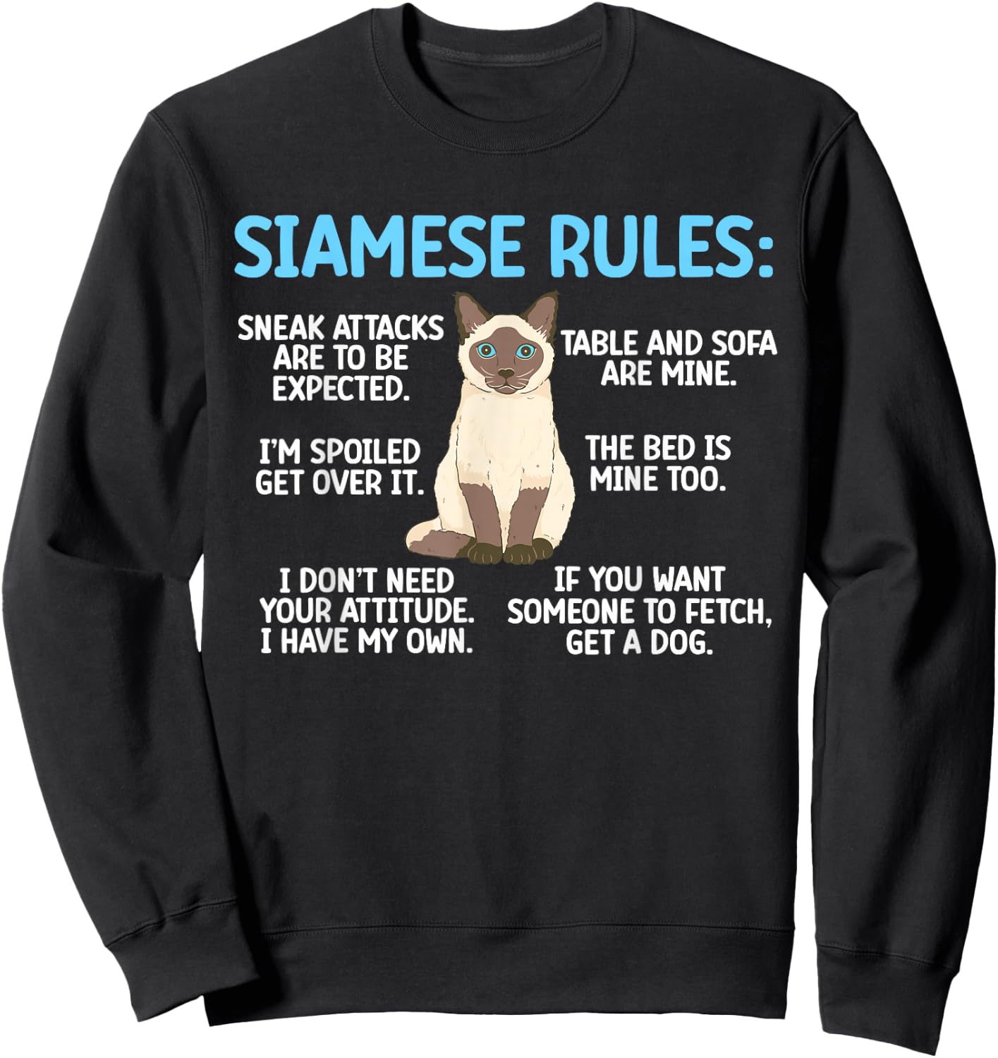 Siamese Rules Siamese Cat Owner Siamese Lover Sweatshirt - Sweatshirt | Black