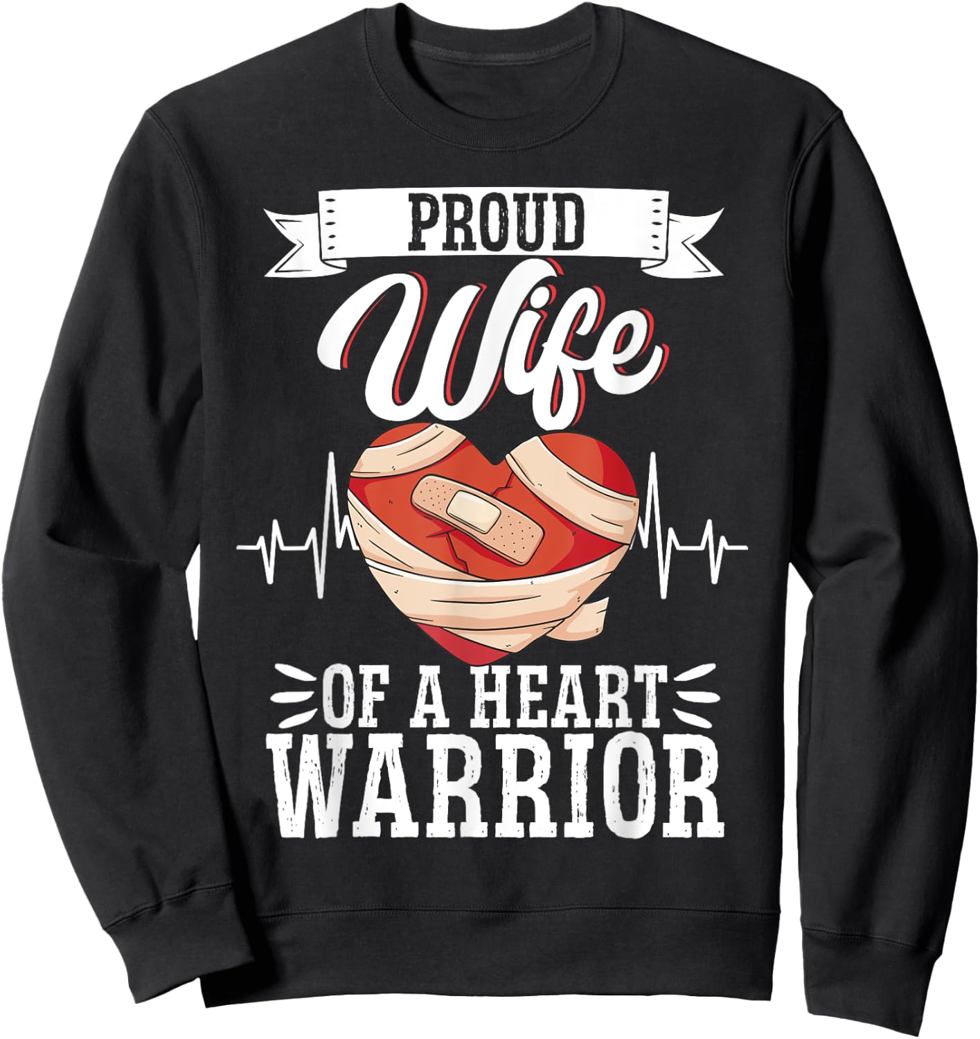 Open Heart Surgery Bypass Awareness Heart Proud Wife Of A Sweatshirt - Sweatshirt | Black