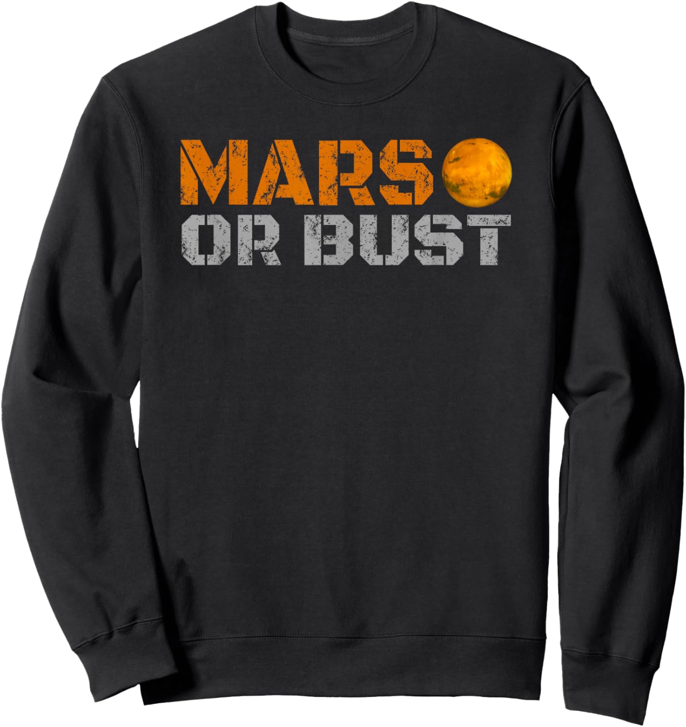 Mars OR Bust Sweatshirt - Sweatshirt | Black