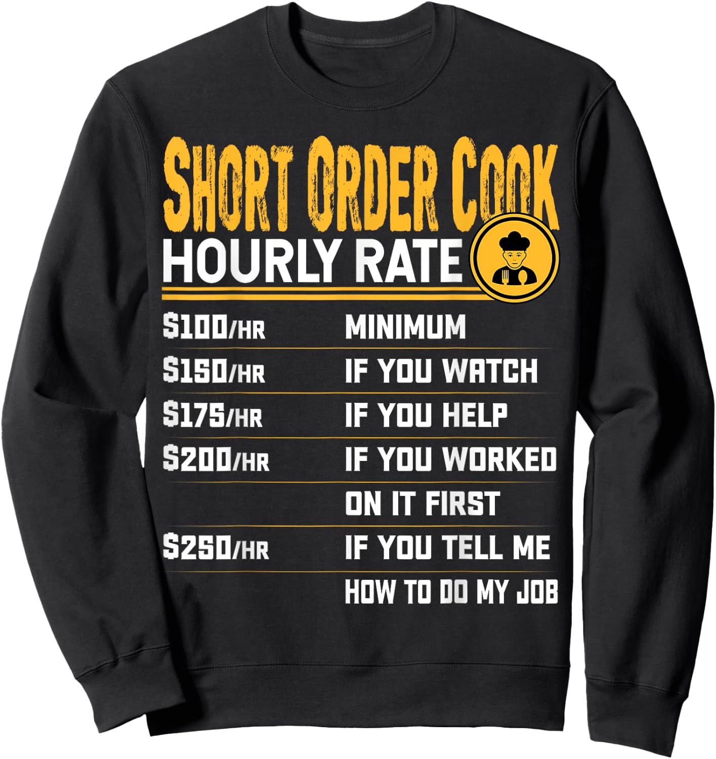 Short Order Cook Hourly Rate Short Order Chef Culinary Sweatshirt - Sweatshirt | Black