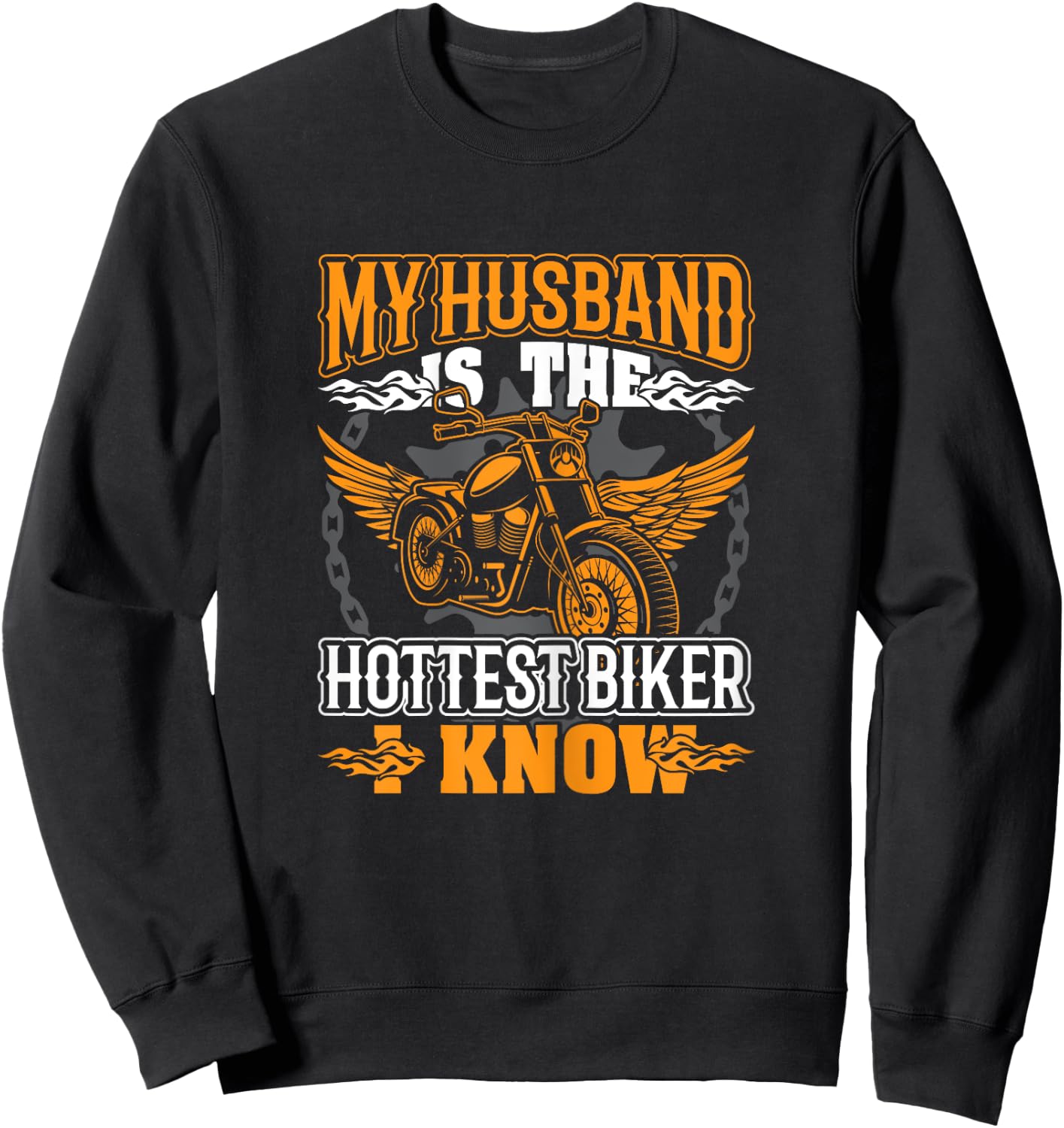My Husband is the Hottest Biker I Know Motorcycles Sweatshirt - Sweatshirt | Black