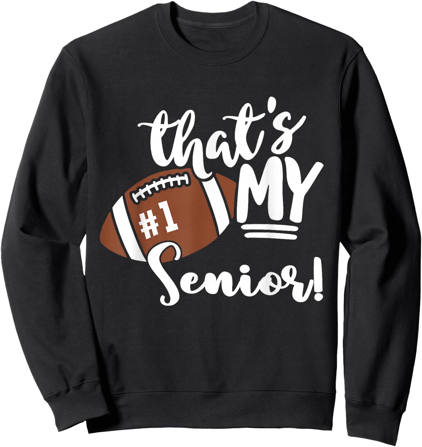 That's My Senior Football 1 Jersey Number Vintage Mom Dad Sweatshirt - Sweatshirt | Black