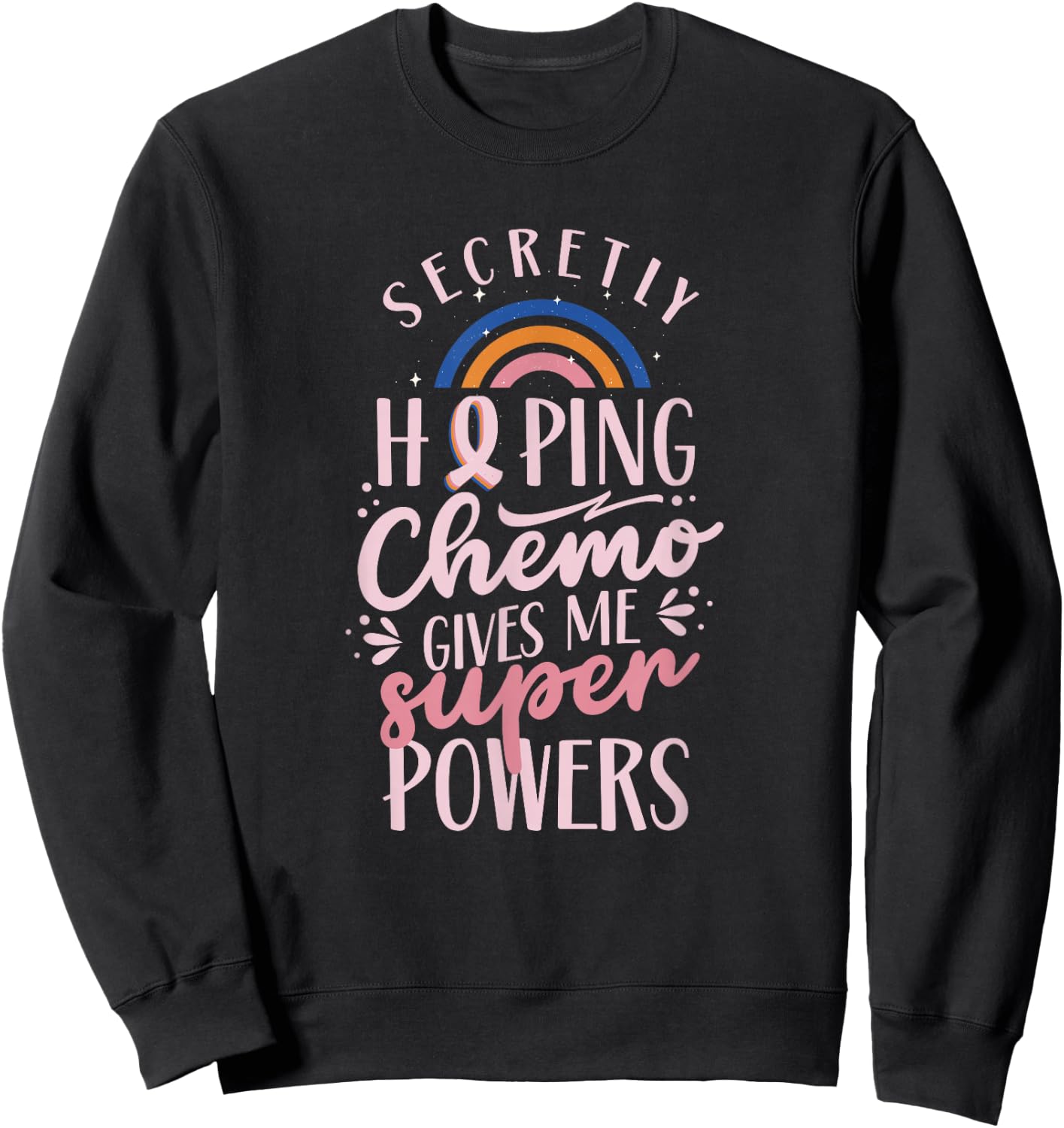 Hoffe Dass Die Chemo Mir Superkräfte verleiht Breast Cancer Sweatshirt - Sweatshirt | Black