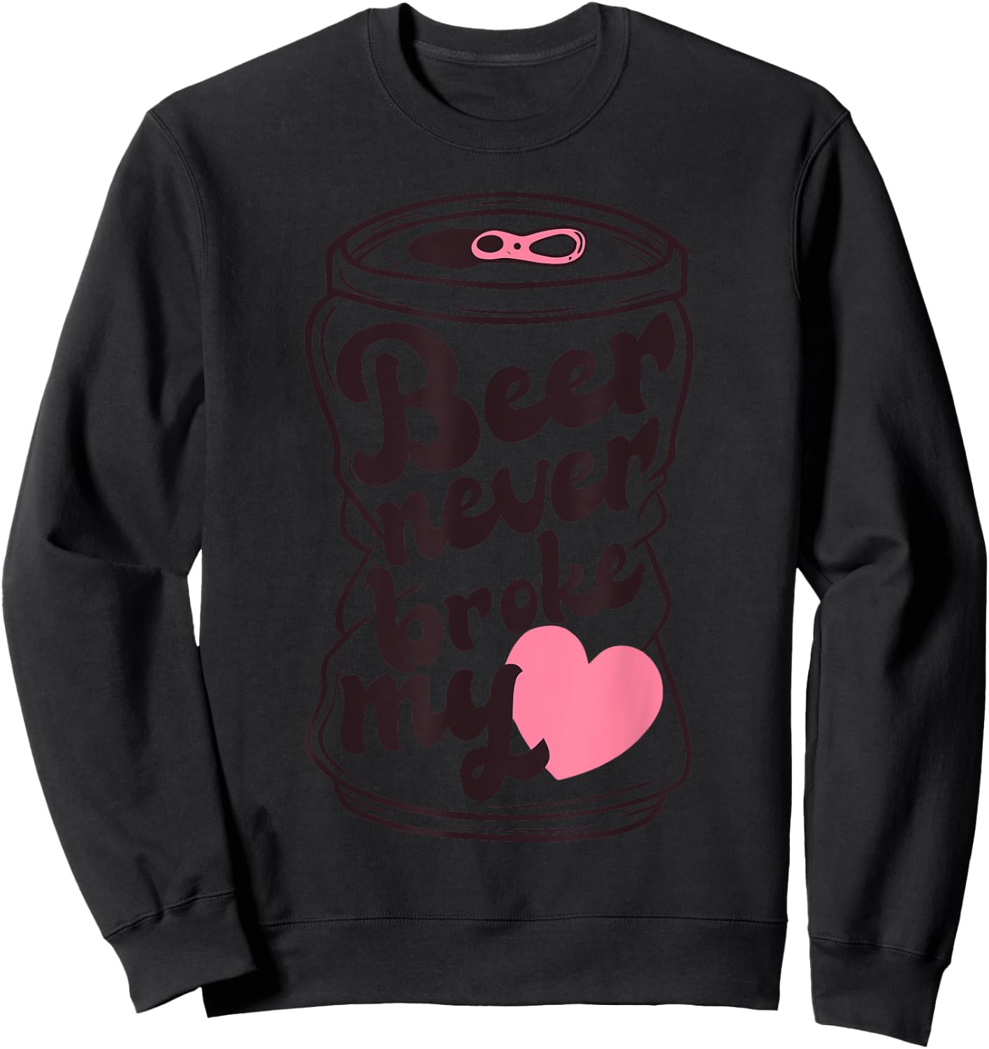 Beer Never Broke My Heart Apparel Sweatshirt - Sweatshirt | Black