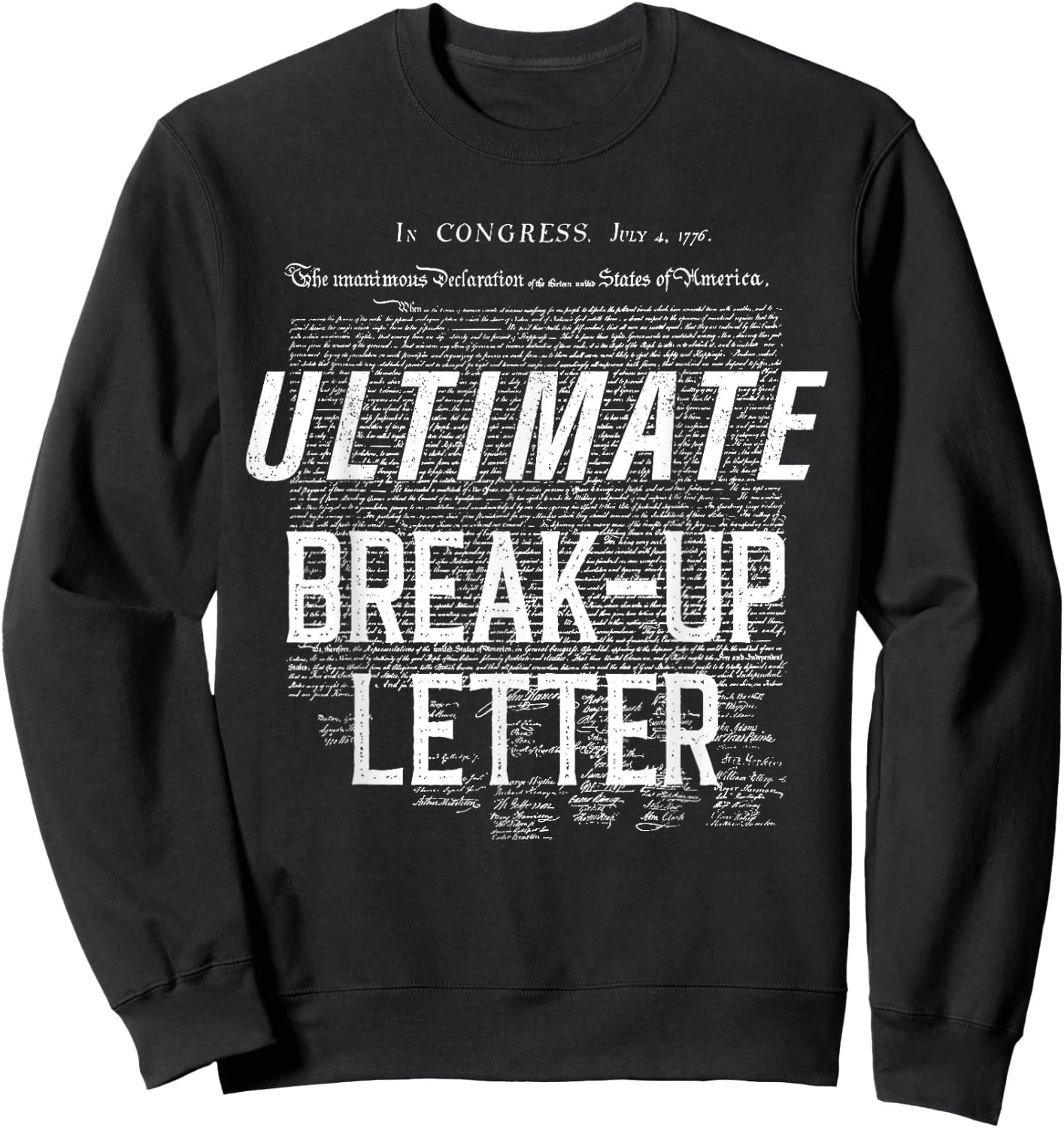 Declaration of Independence Ultimate Break-Up Letter Sweatshirt - Sweatshirt | Black