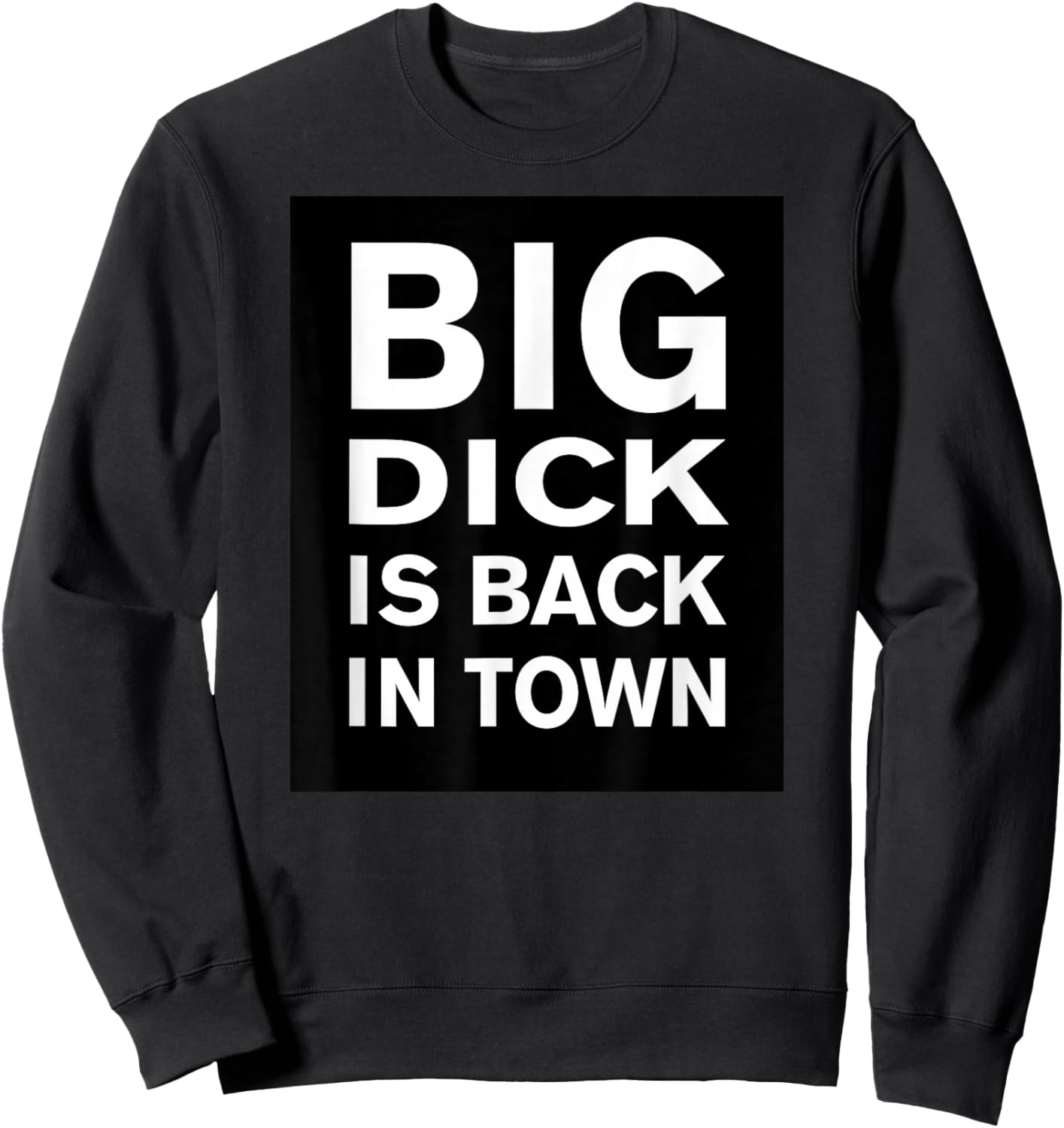 BIG D IS BACK IN TOWN Funny Quote Sweatshirt - Sweatshirt | Black