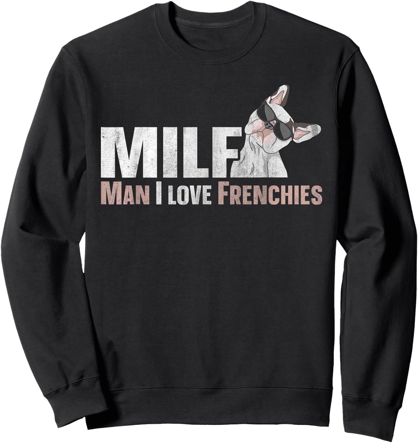 MILF - man I love frenchies Quote for a Frenchie owner Sweatshirt - Sweatshirt | Black
