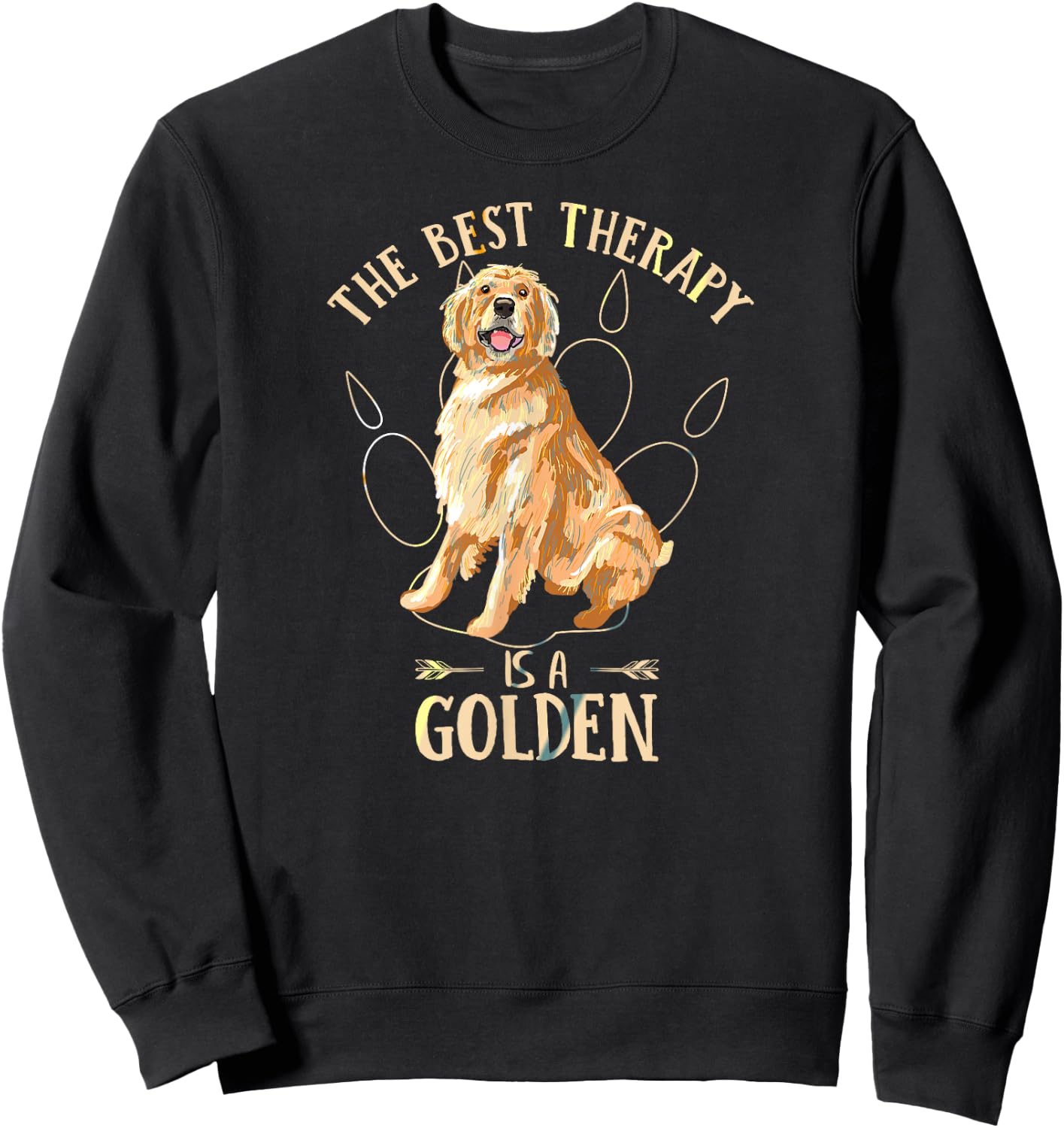 Colorful The Best Therapy Is A Golden Retriever Puppy Lover Sweatshirt - Sweatshirt | Black