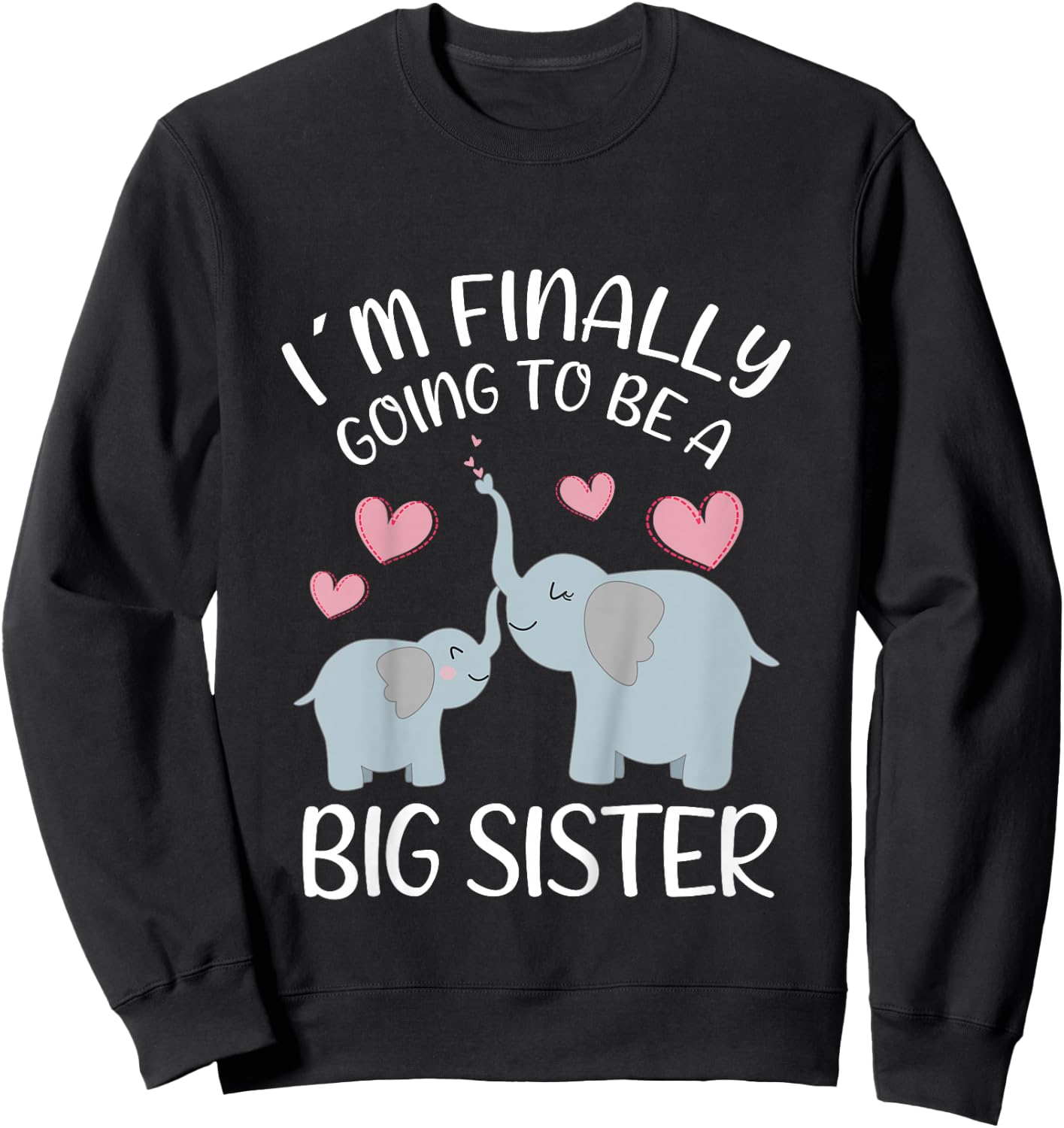 Elephant I'm finally going to be a big sister Sweatshirt - Sweatshirt | Black