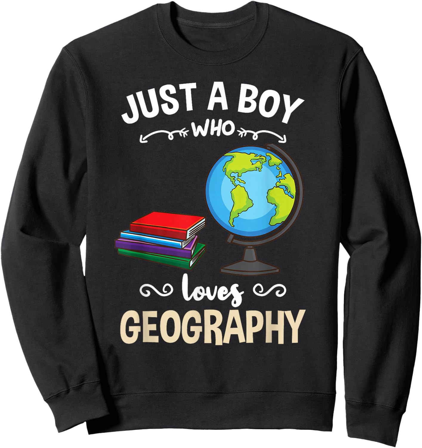 Just A Boy Who Loves Geography Sweatshirt - Sweatshirt | Black