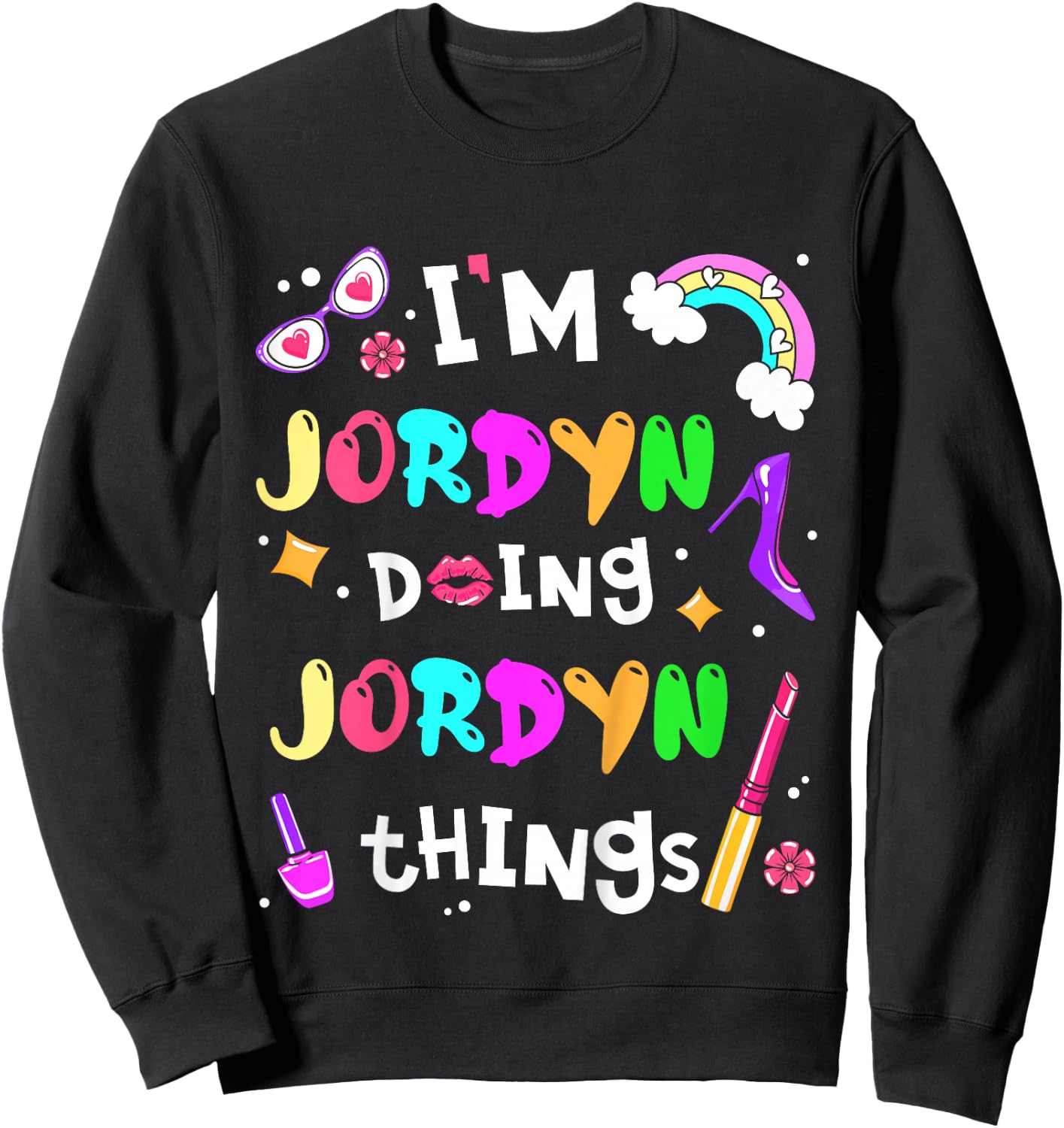 Kids I'm Jordyn Doing Jordyn Things Cute Girls Personalized Name Sweatshirt - Sweatshirt | Black