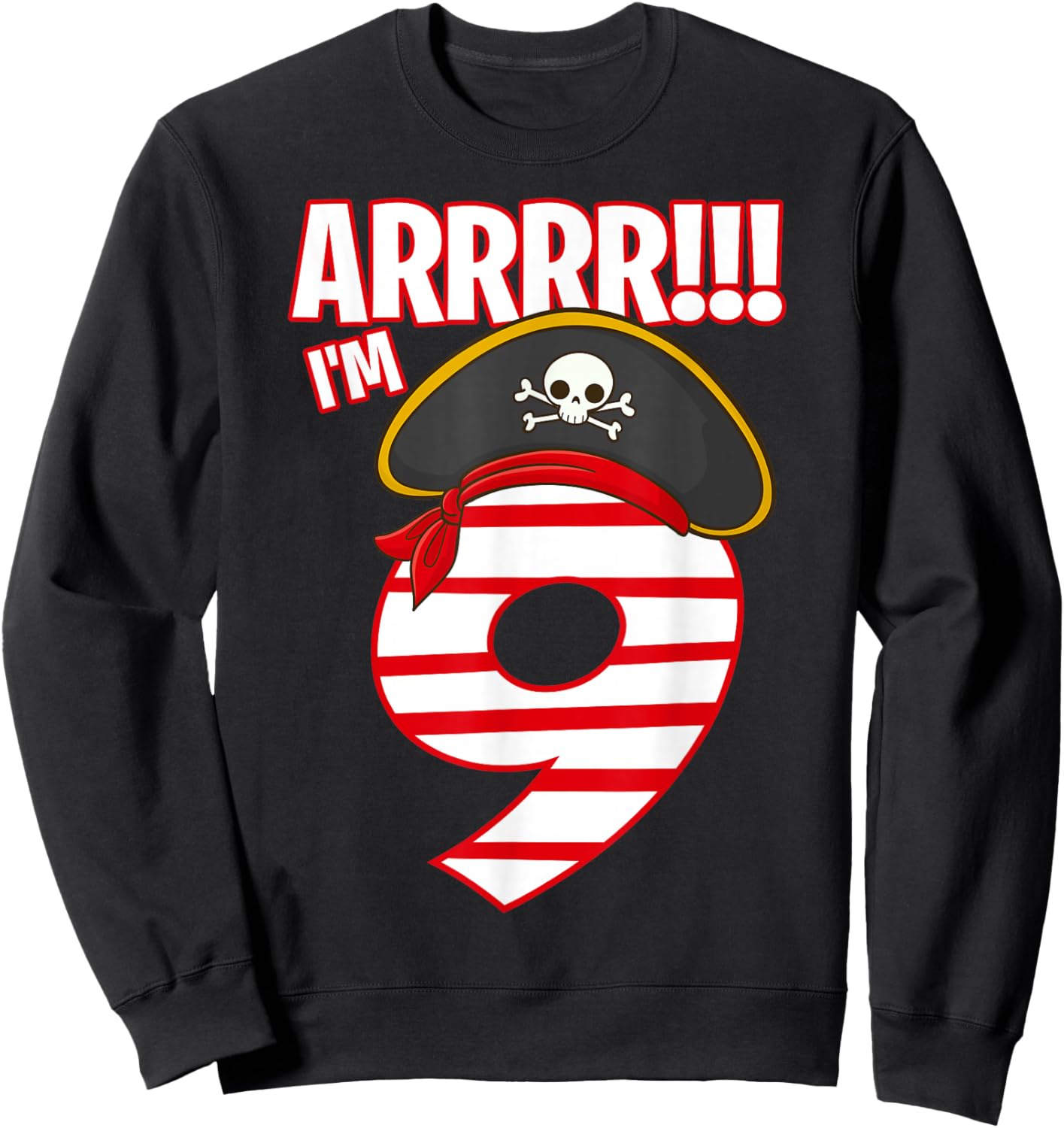 Arrr I'm 9 Year Old Birthday Boy 9th Bday Pirate Themed Sweatshirt - Sweatshirt | Black