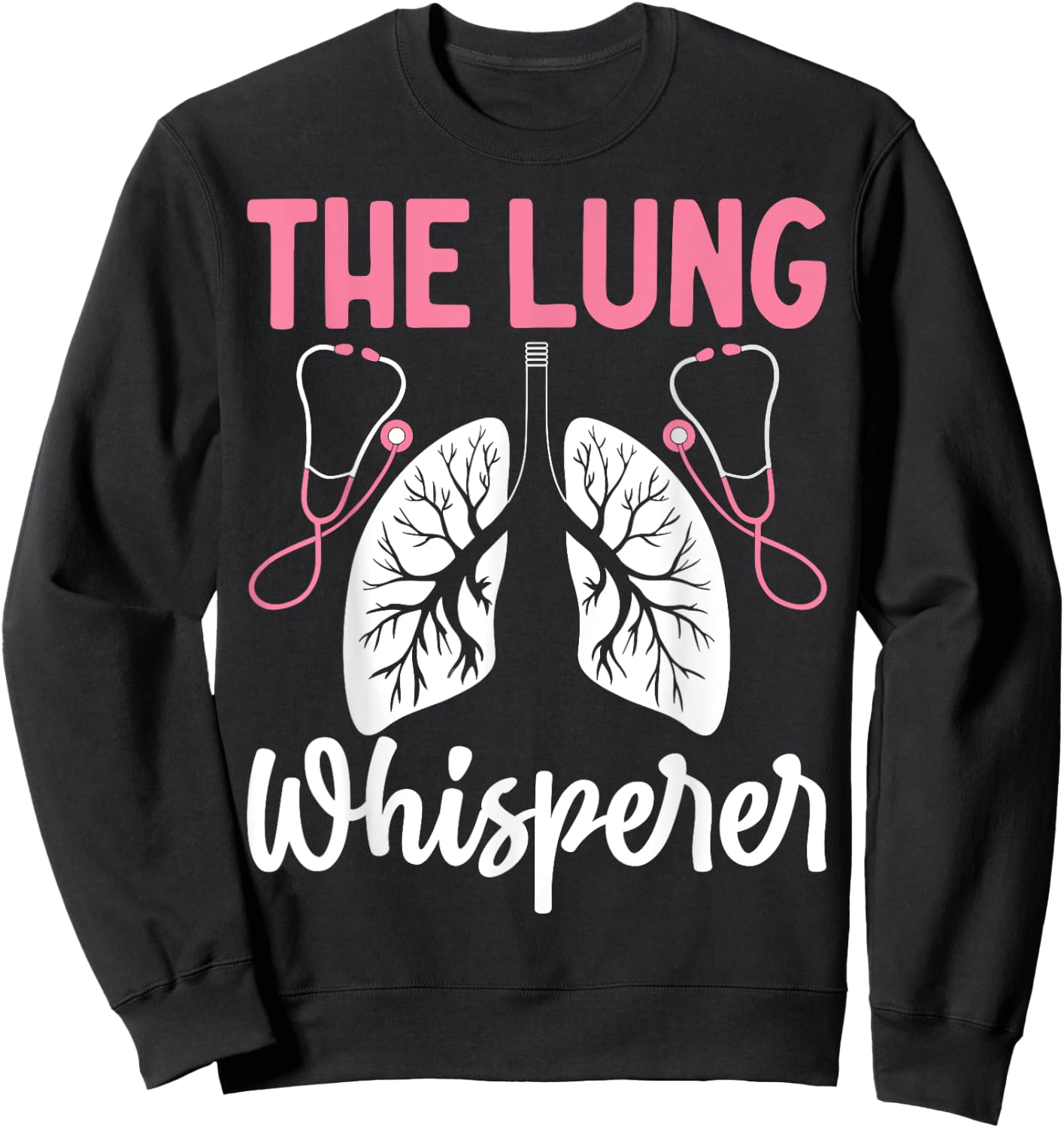 Rt Doctor Funny Respiratory Therapist the Lung Whisperer Sweatshirt - Sweatshirt | Black