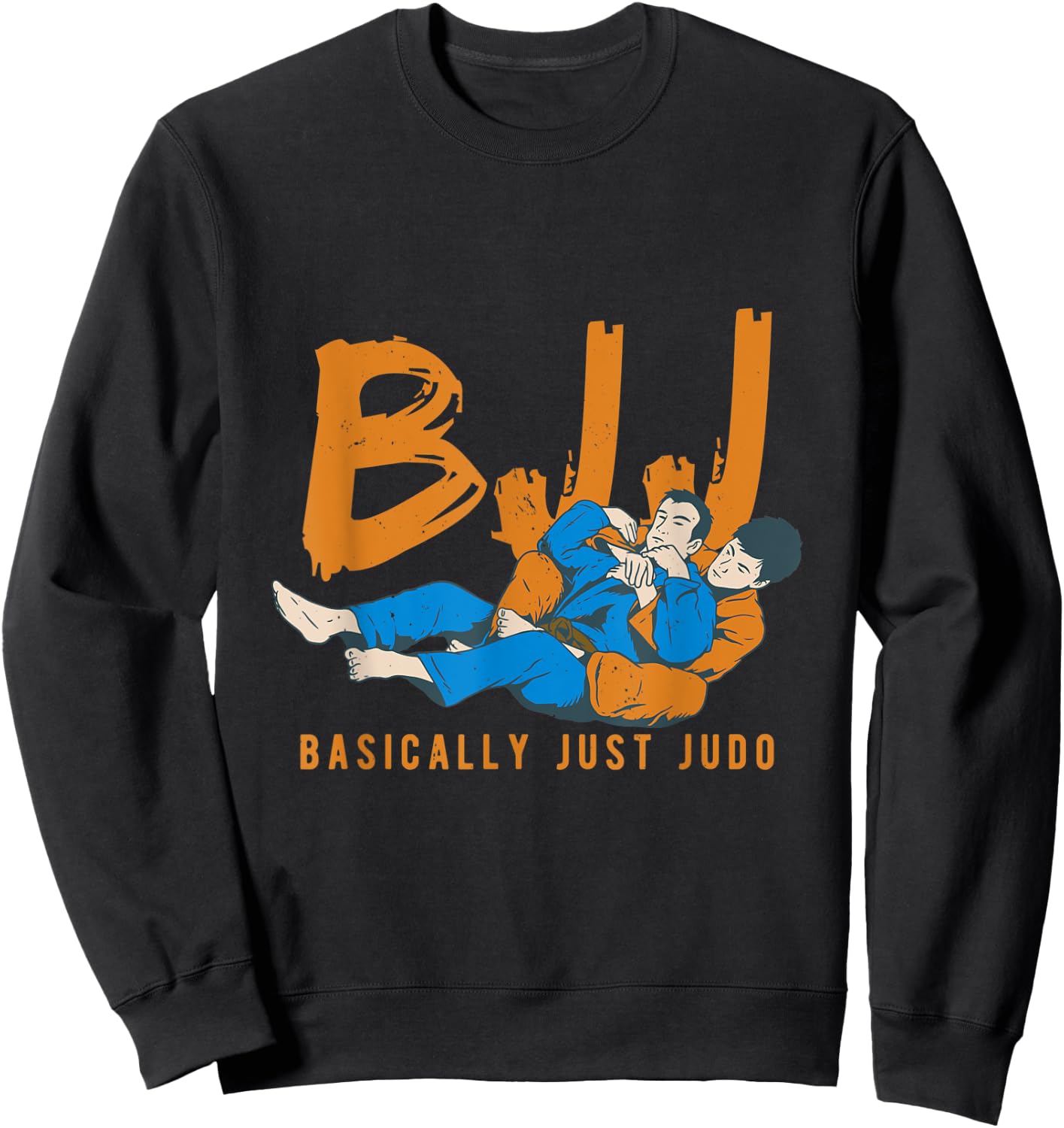 BJJ Brazilian Jiu Jitsu Art Jujitsu Basically Judo Sweatshirt - Sweatshirt | Black