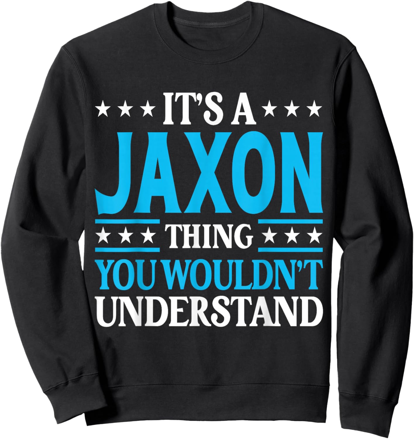 Jaxon Thing Wouldn't Understand Sweatshirt - Sweatshirt | Black