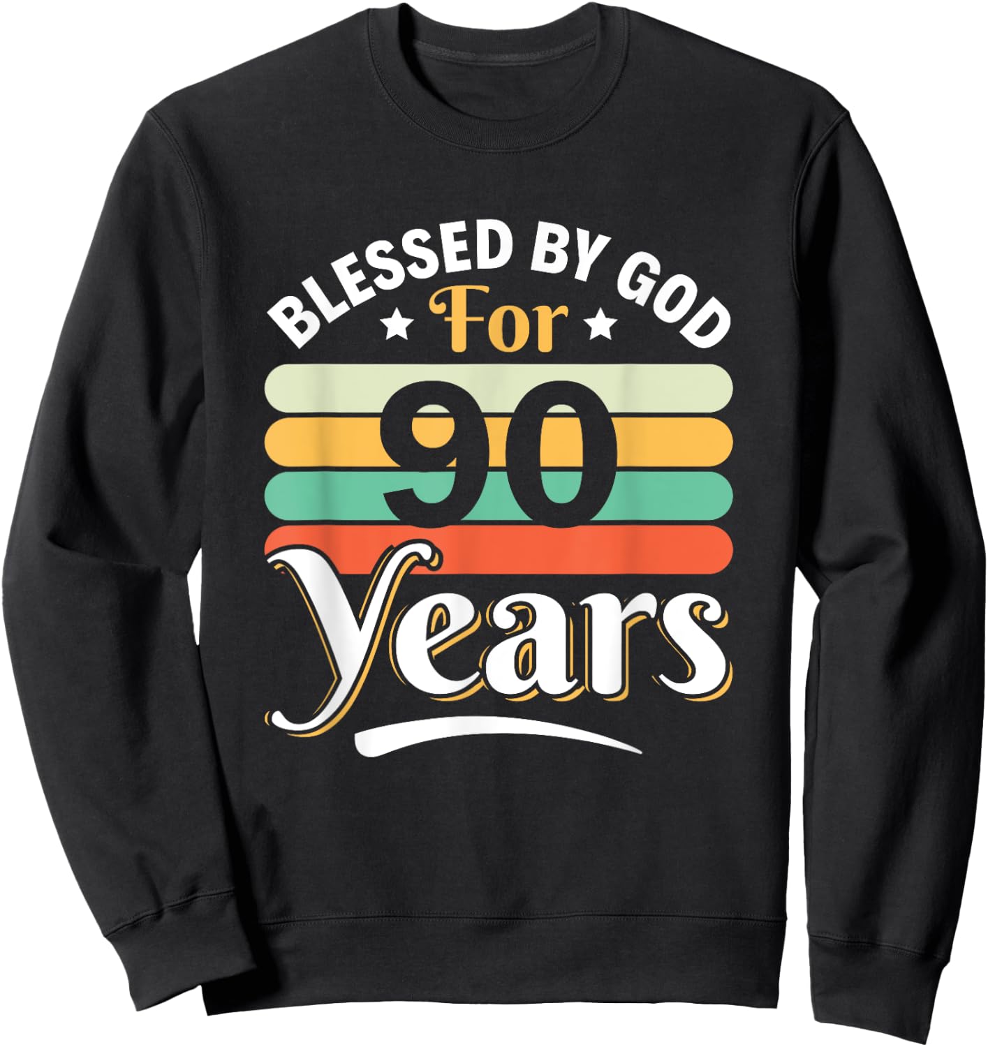 90th Birthday Man Woman Blessed by god for 90 years Sweatshirt - Sweatshirt | Black