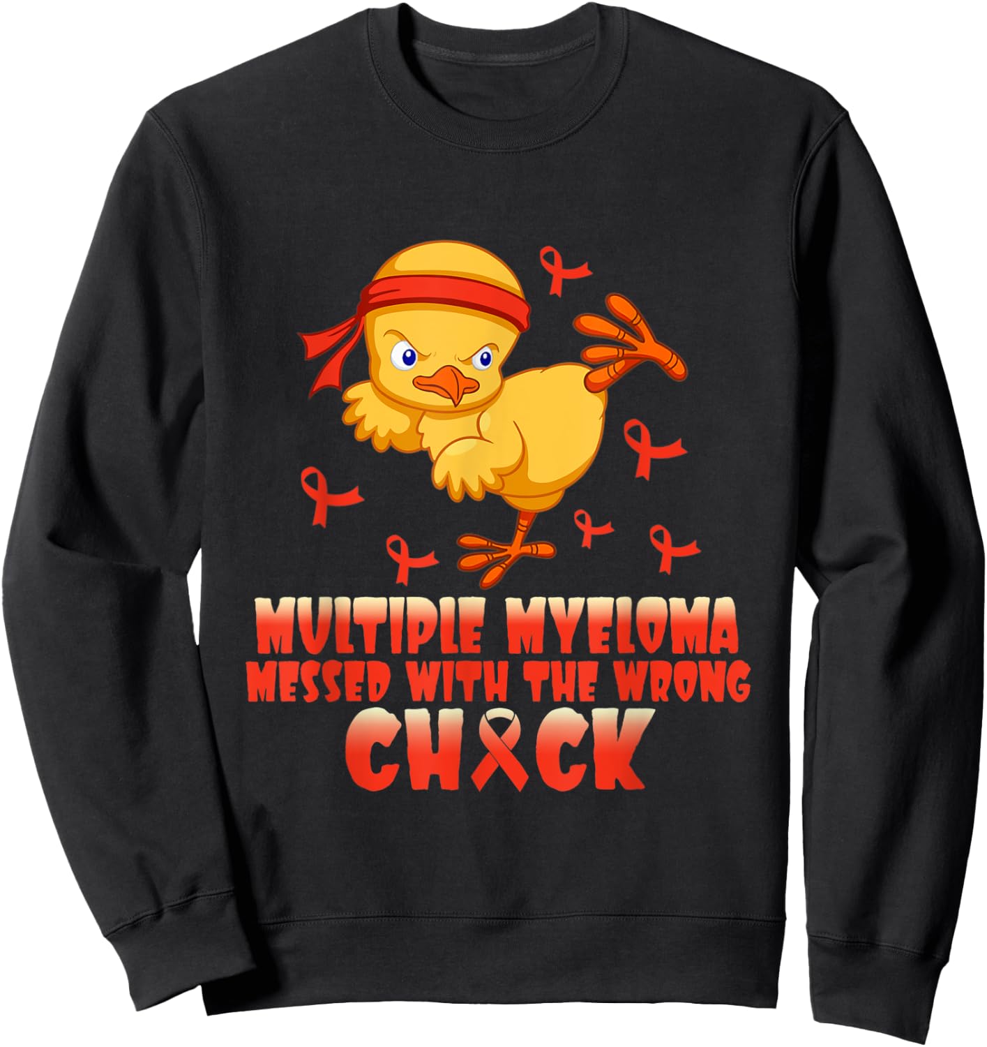 Multiple Myeloma Messed With The Wrong Chick Sweatshirt - Sweatshirt | Black