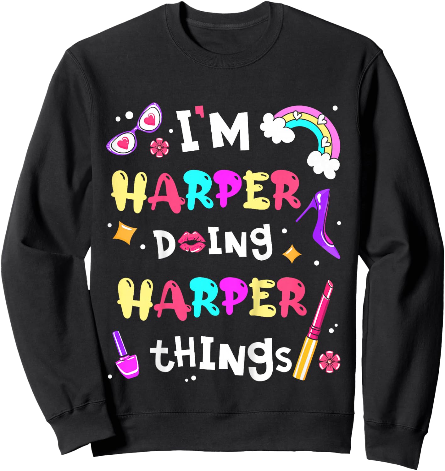 I'm Harper Doing Harper Things Cute Girls Personalized Name Sweatshirt - Sweatshirt | Black