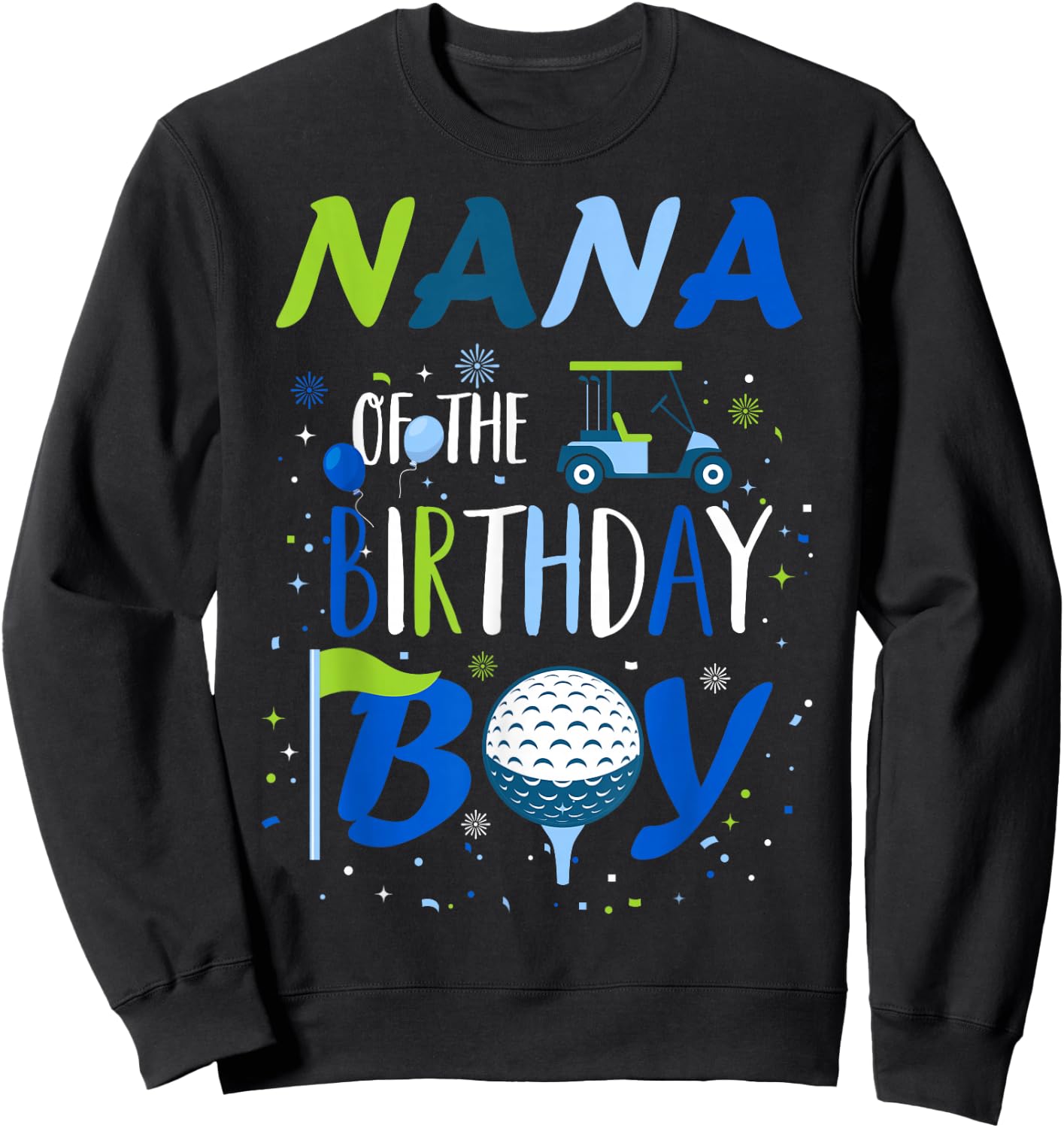 Nana of The Birthday Boy Hole in One Golf Sport Matching Sweatshirt - Sweatshirt | Black