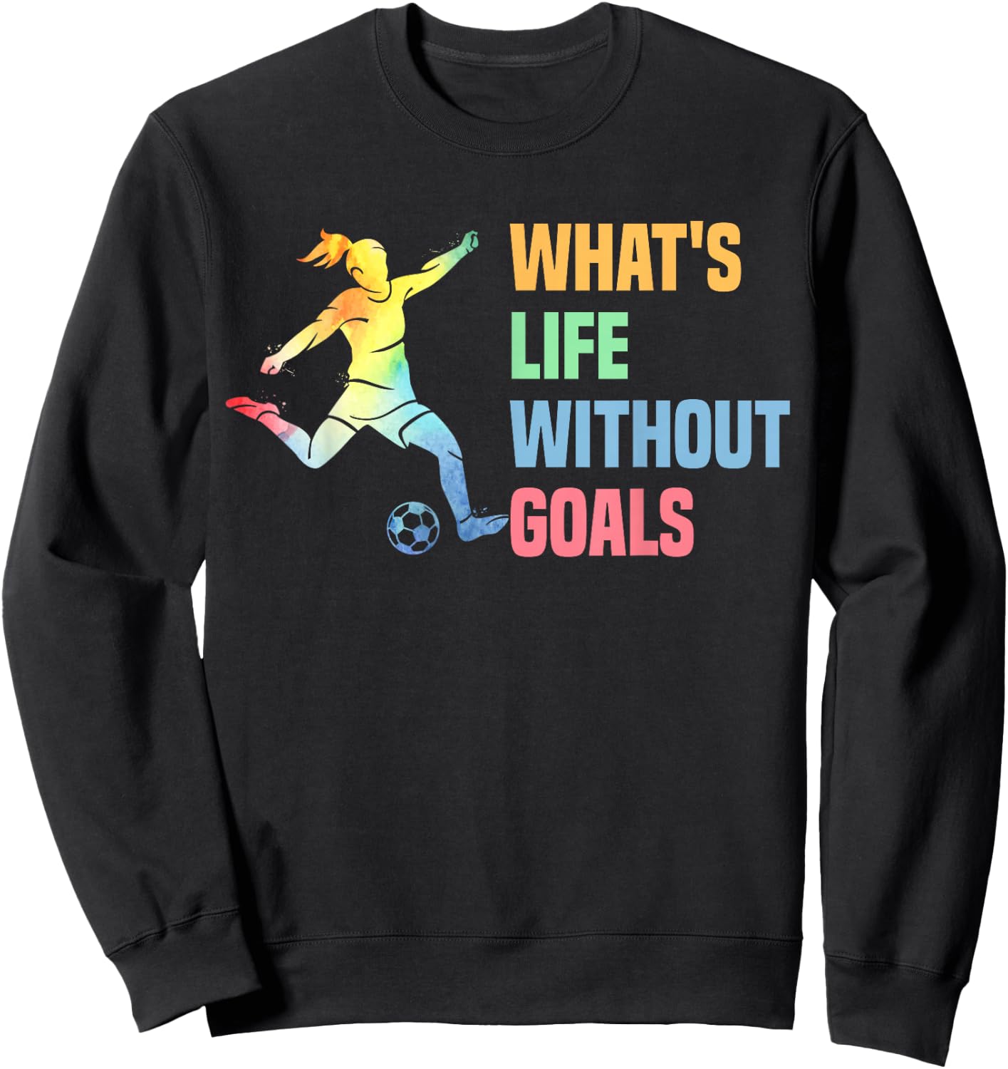 Whats Life Without Goals Kids And Women Soccer Sweatshirt - Sweatshirt | Black