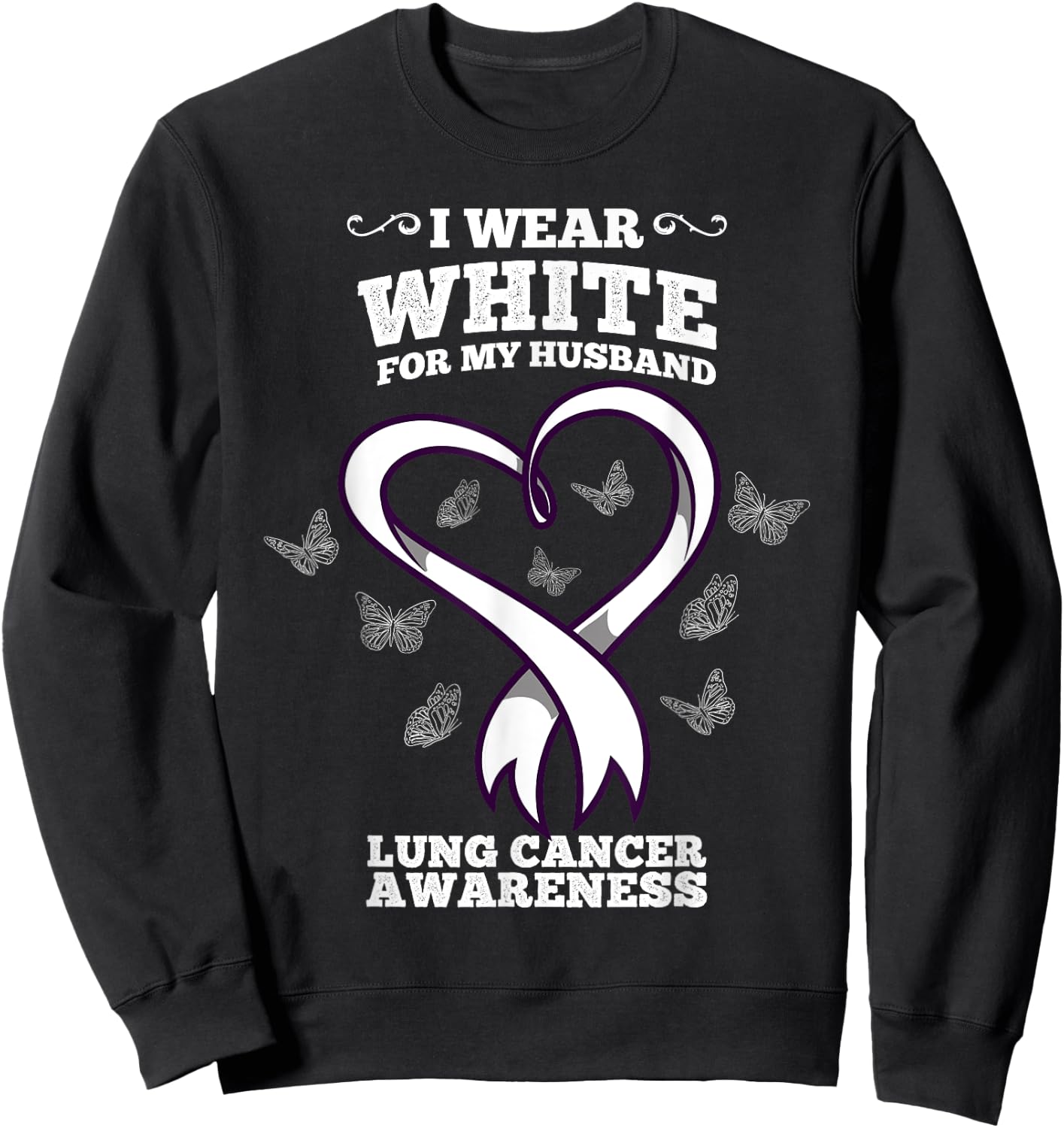 I Wear White For My Husband Lung Cancer Awareness Sweatshirt - Sweatshirt | Black