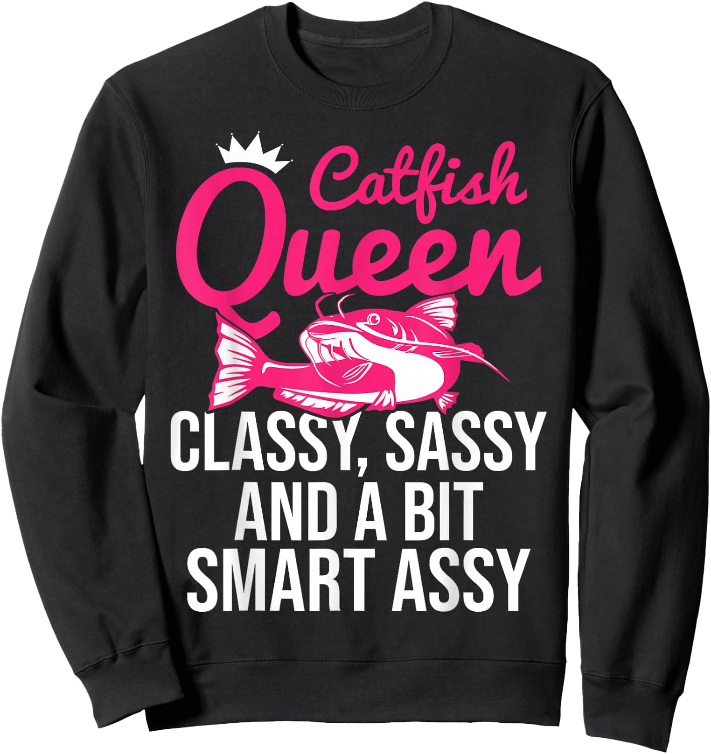 Catfish Queen Funny Catfishing Sweatshirt - Sweatshirt | Black