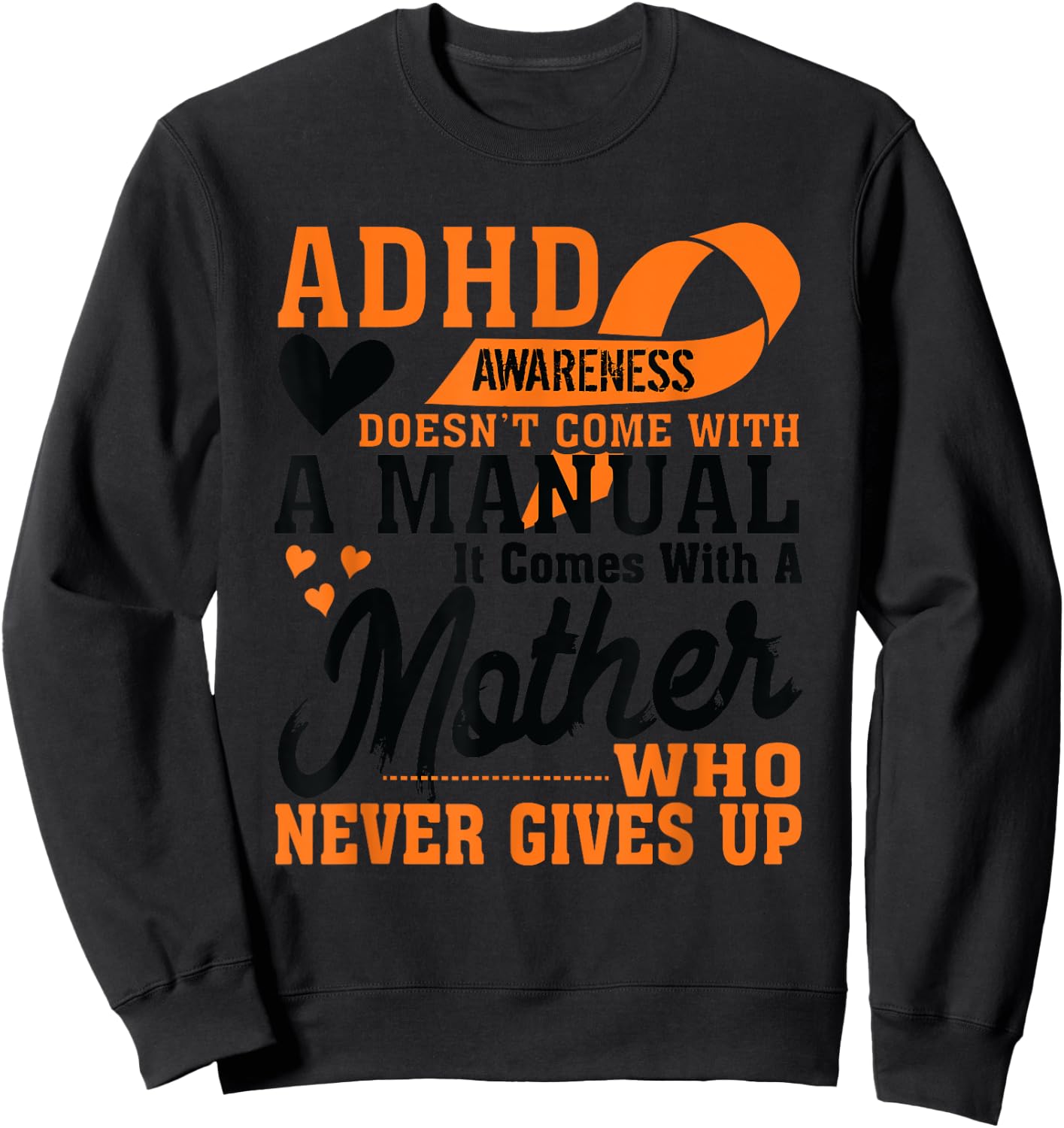 ADHD Warrior Squad Orange Ribbon Mother who Never to Give up Sweatshirt - Sweatshirt | Black