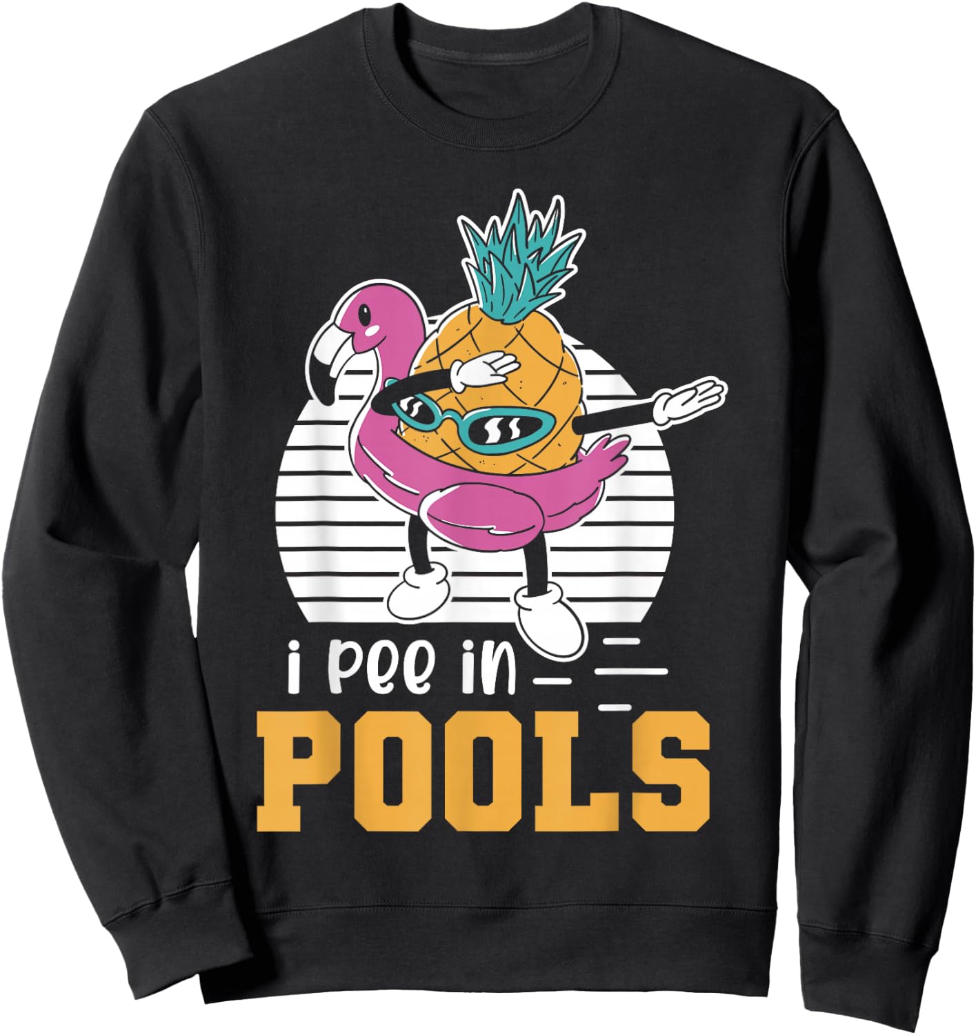 I Pee in Pools Swimming Joke Funny Summer Pool Party Sweatshirt - Sweatshirt | Black