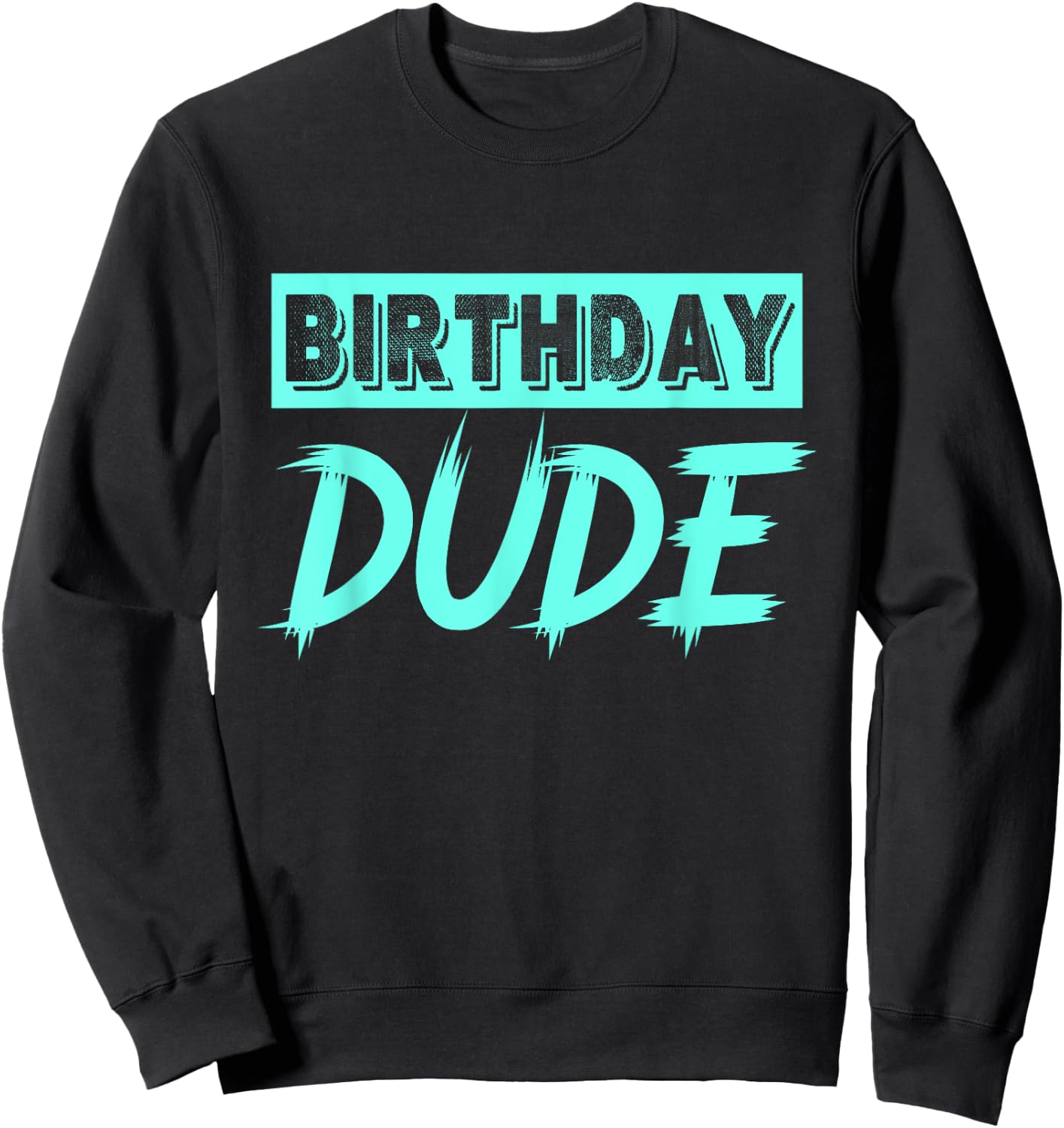 Perfect Dude Merchandise Boys Birthday Dude Graphic Novelty Sweatshirt - Sweatshirt | Black