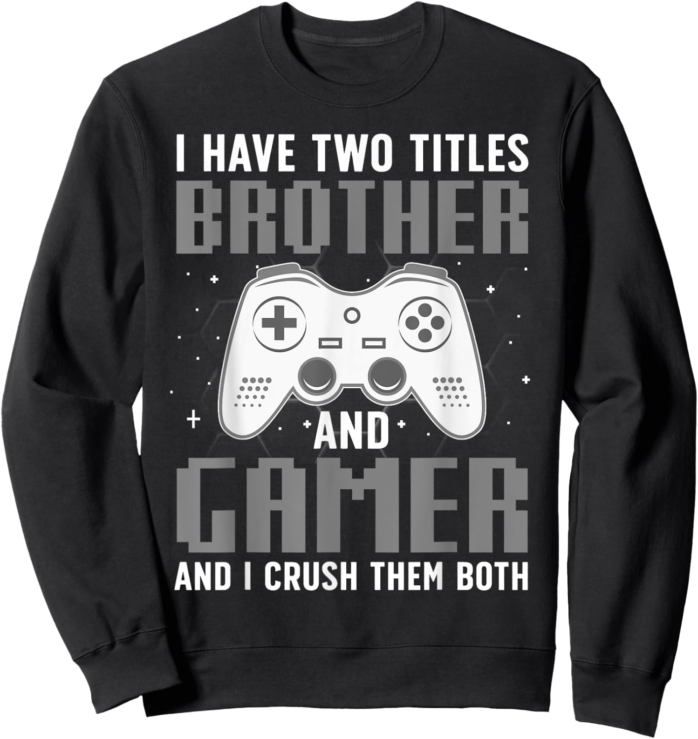 Funny Gaming Design For Brother Gamer Boys Kids Gaming Lover Sweatshirt - Sweatshirt | Black