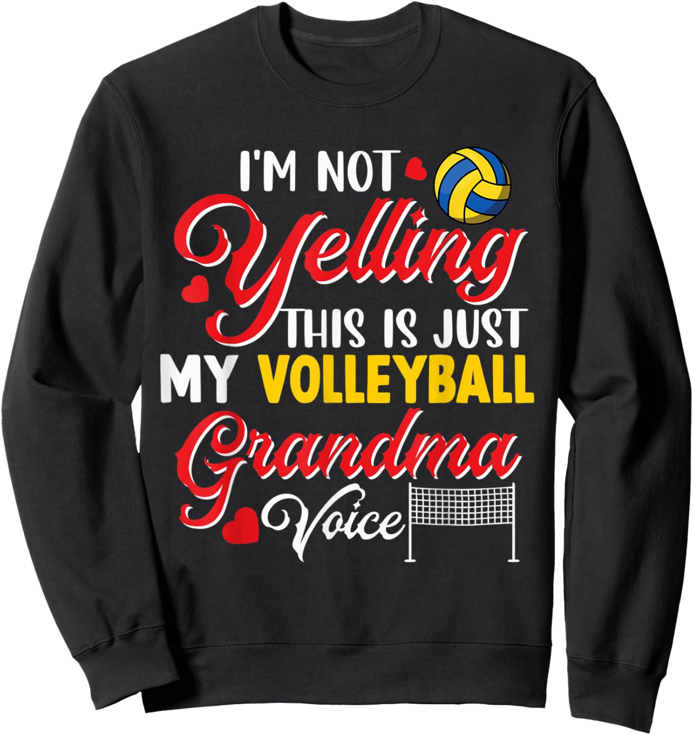 I'm Not Yelling Just My Volleyball Grandma Voice Cute Player Sweatshirt - Sweatshirt | Black