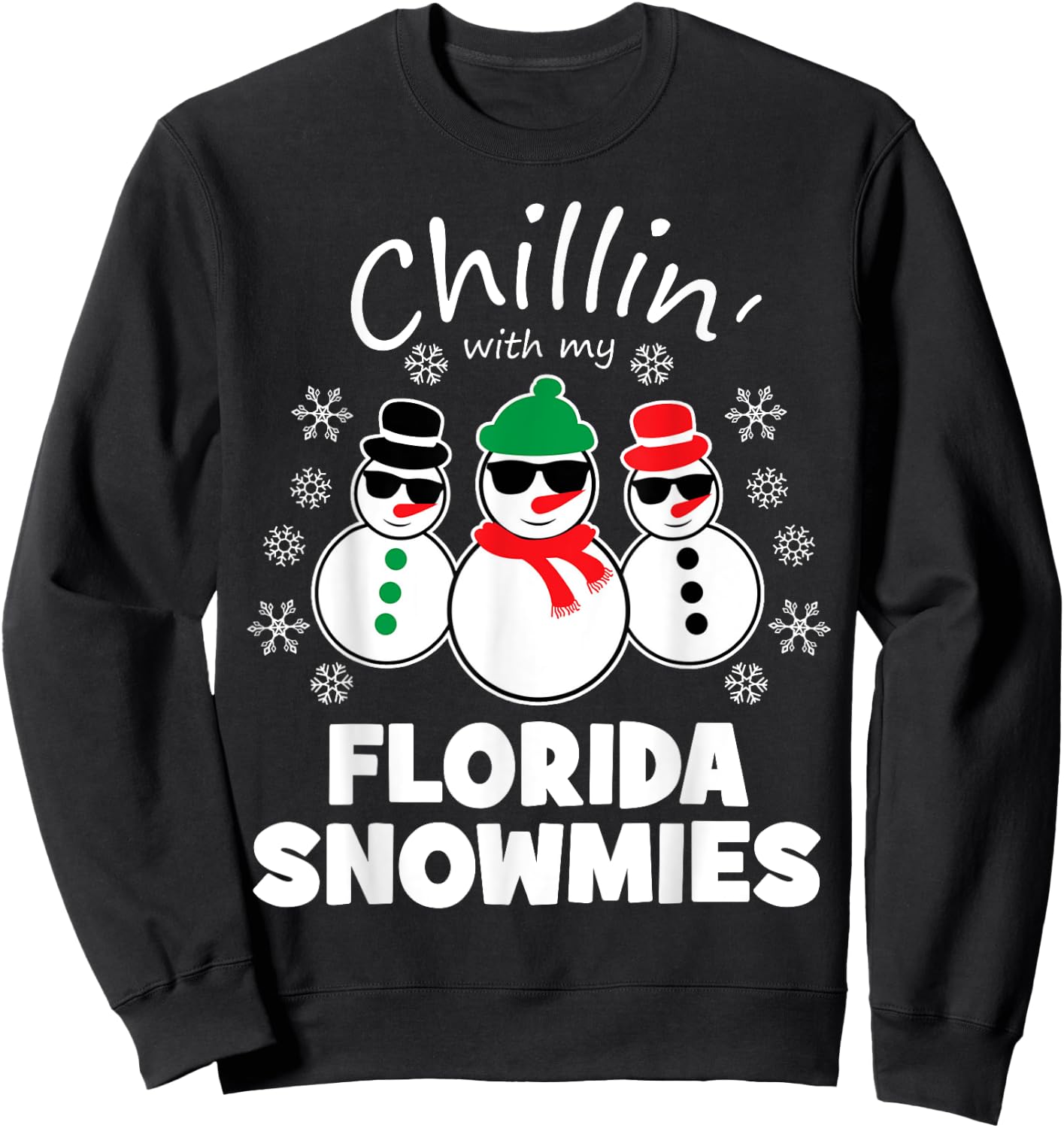 Chillin With My Florida Snowmies Funny Christmas Sweatshirt - Sweatshirt | Black