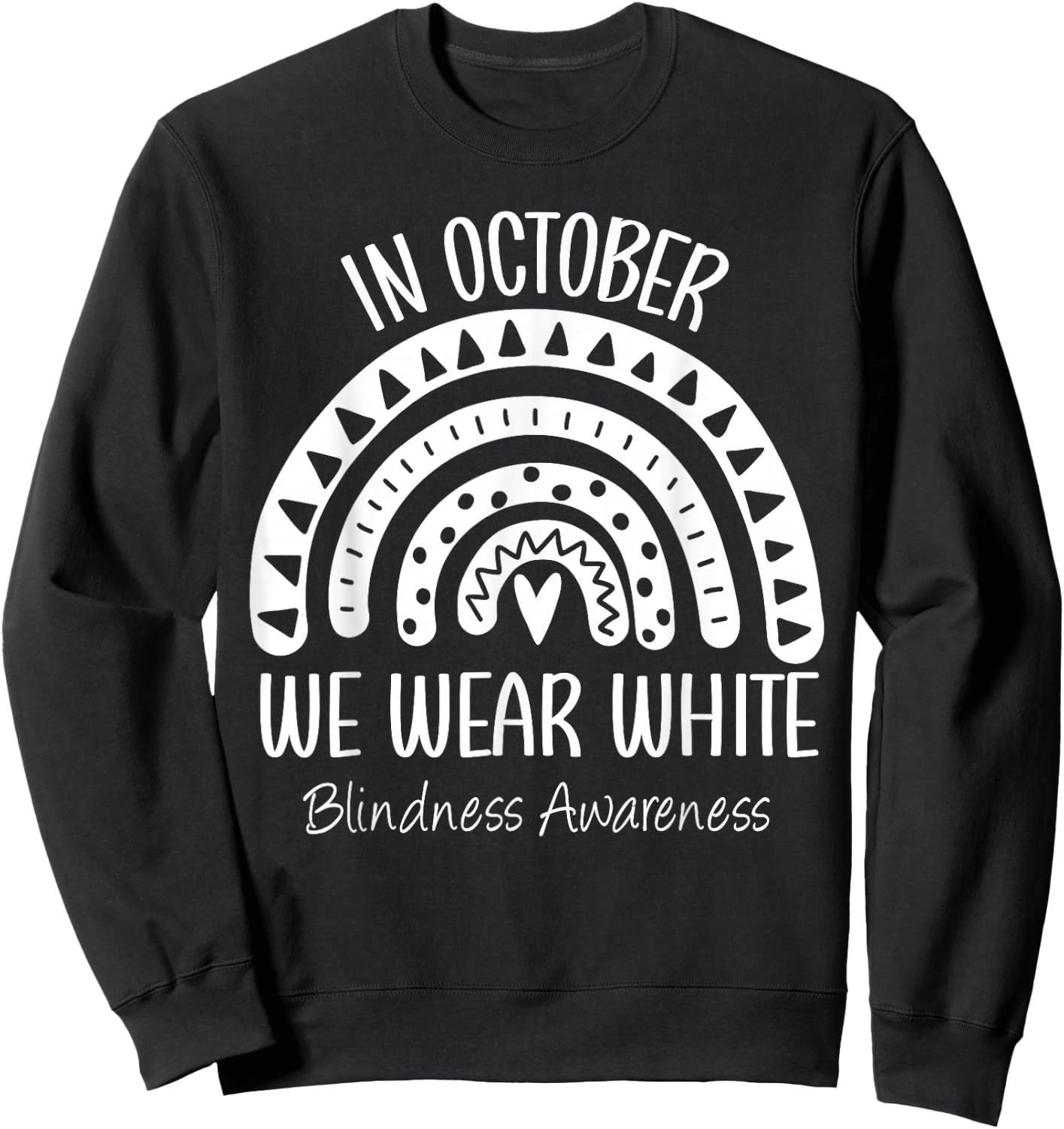 Rainbow In October We Wear White Blindness Awareness Ribbon Sweatshirt - Sweatshirt | Black