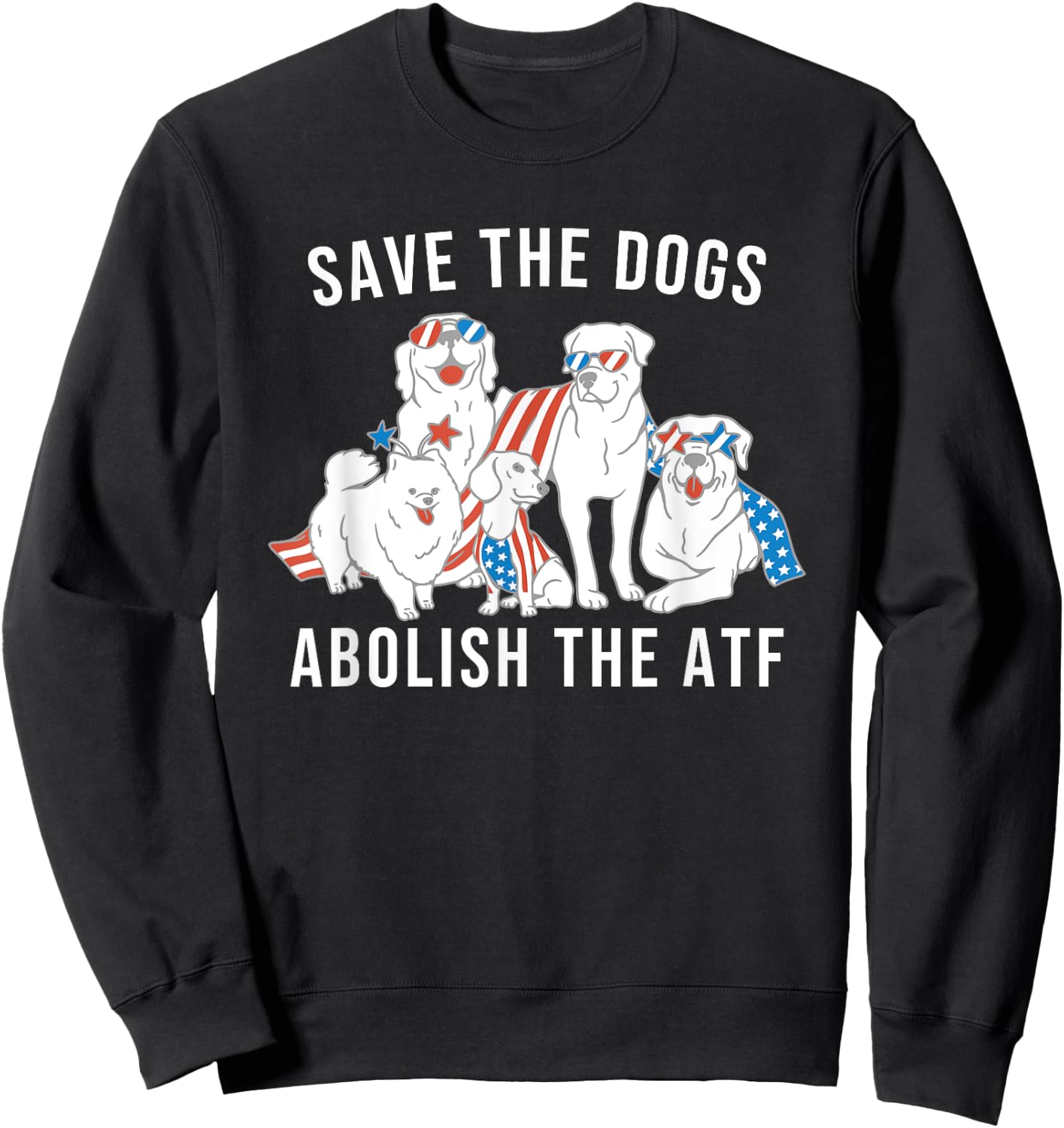 Save the Dogs Abolish the ATF Sweatshirt - Sweatshirt | Black