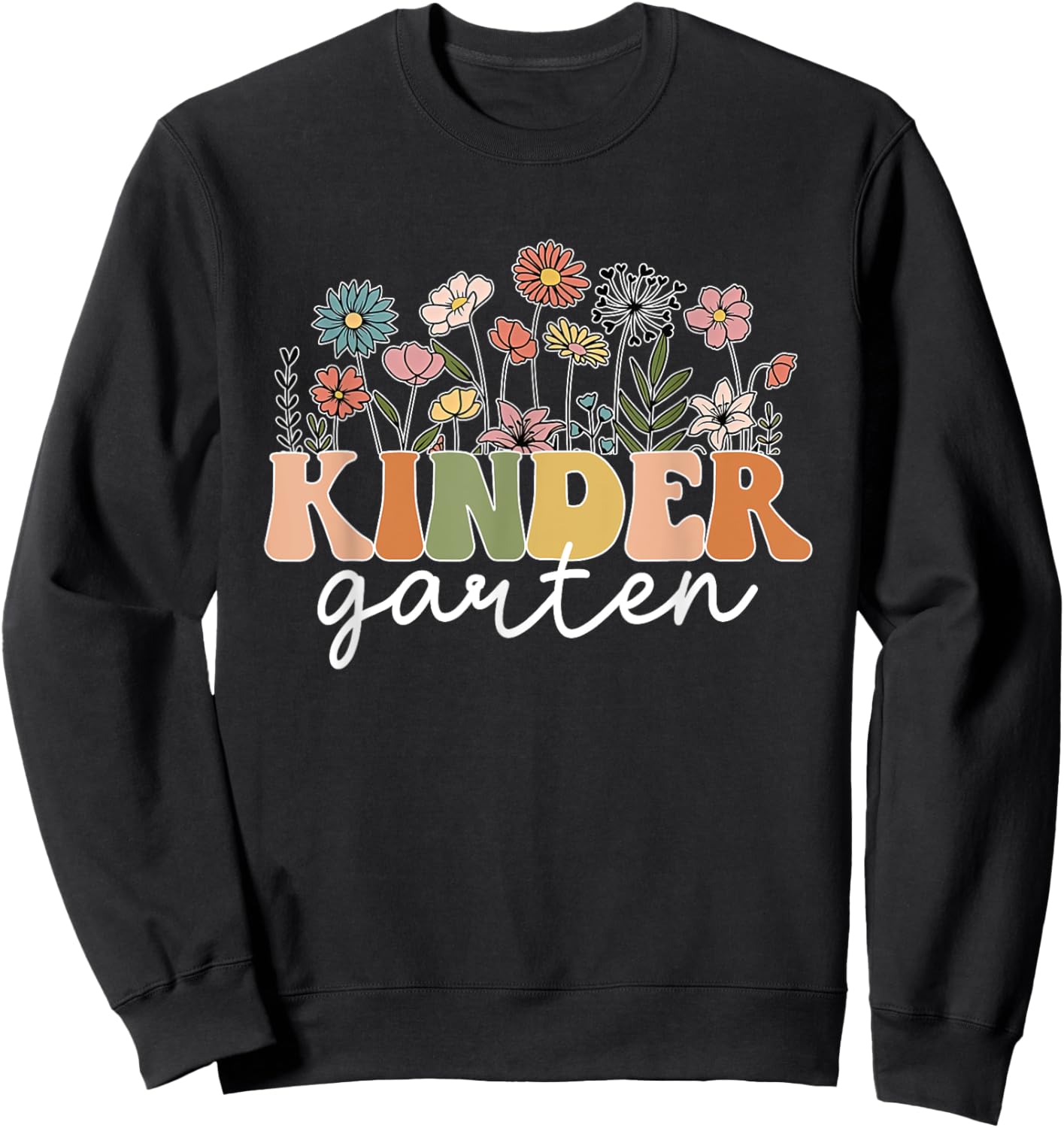 Kindergarten Teacher Wildflower Back To School Floral Outfit Men Women Sweatshirt - Sweatshirt | Black