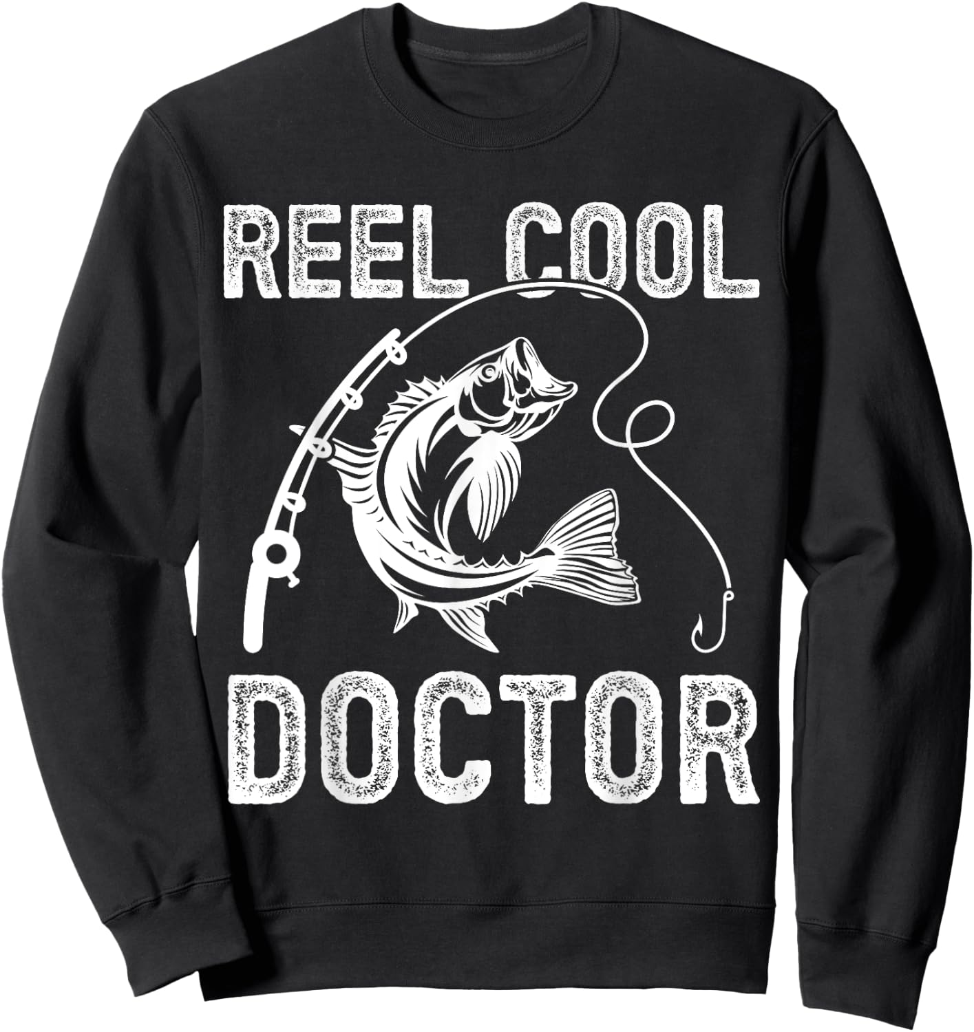 Reel Cool Doctor Fishing for Fisherman Father's Day Sweatshirt - Sweatshirt | Black