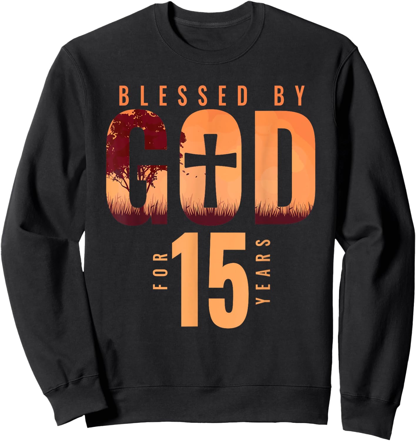 Blessed By God For 15 Years 15th Birthday Religious Theme Sweatshirt - Sweatshirt | Black