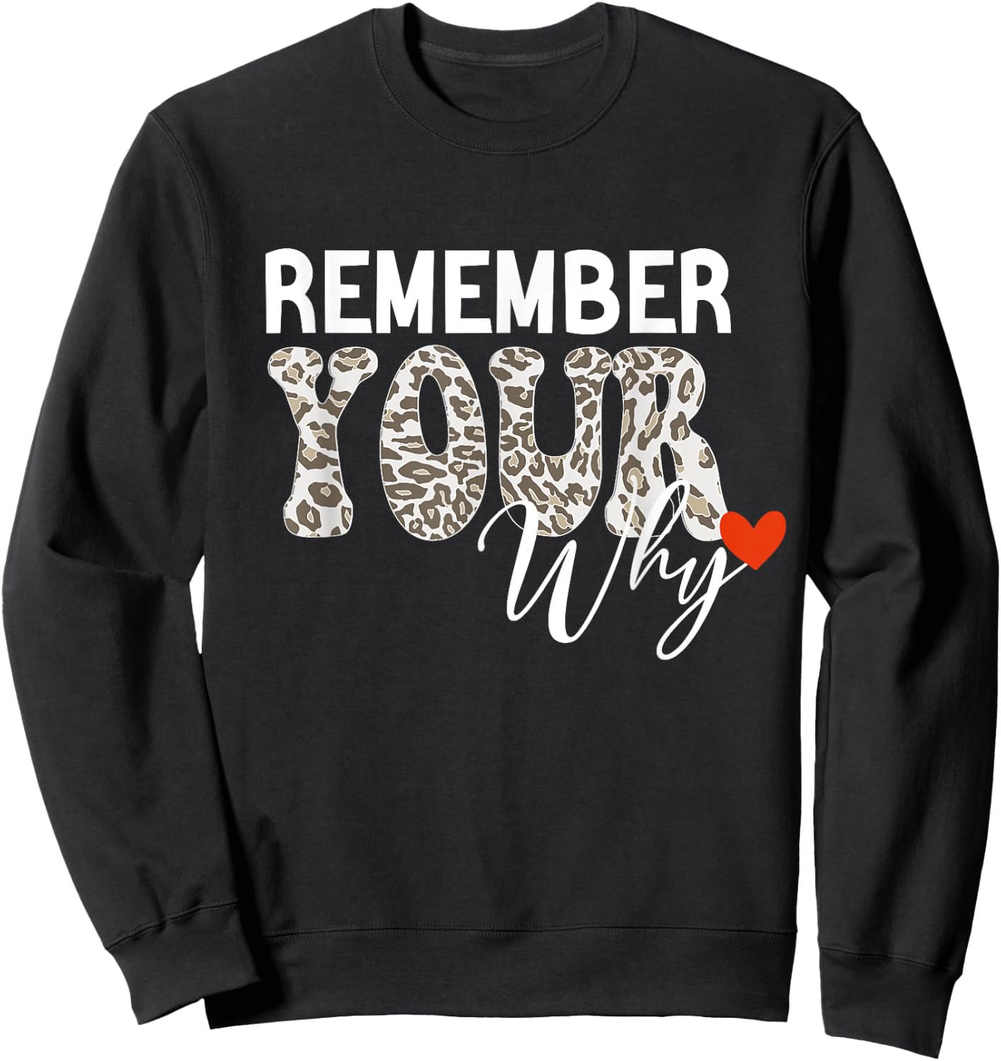 Remember Your Why - -Adults Black Sweatshirt - Sweatshirt | Black
