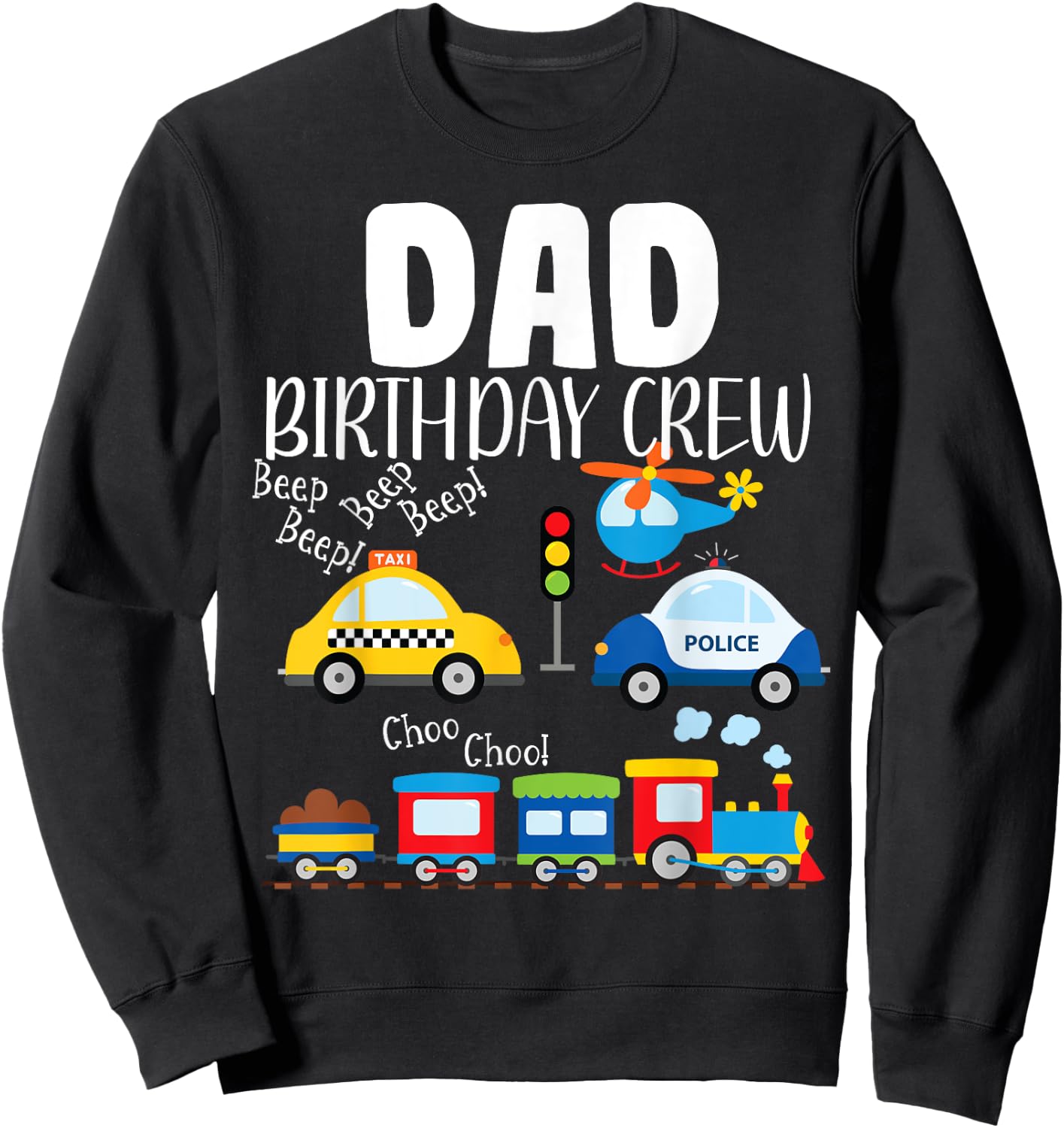 Dad Birthday Crew Trucks Train Birthday Party Toddler Bday Sweatshirt - Sweatshirt | Black