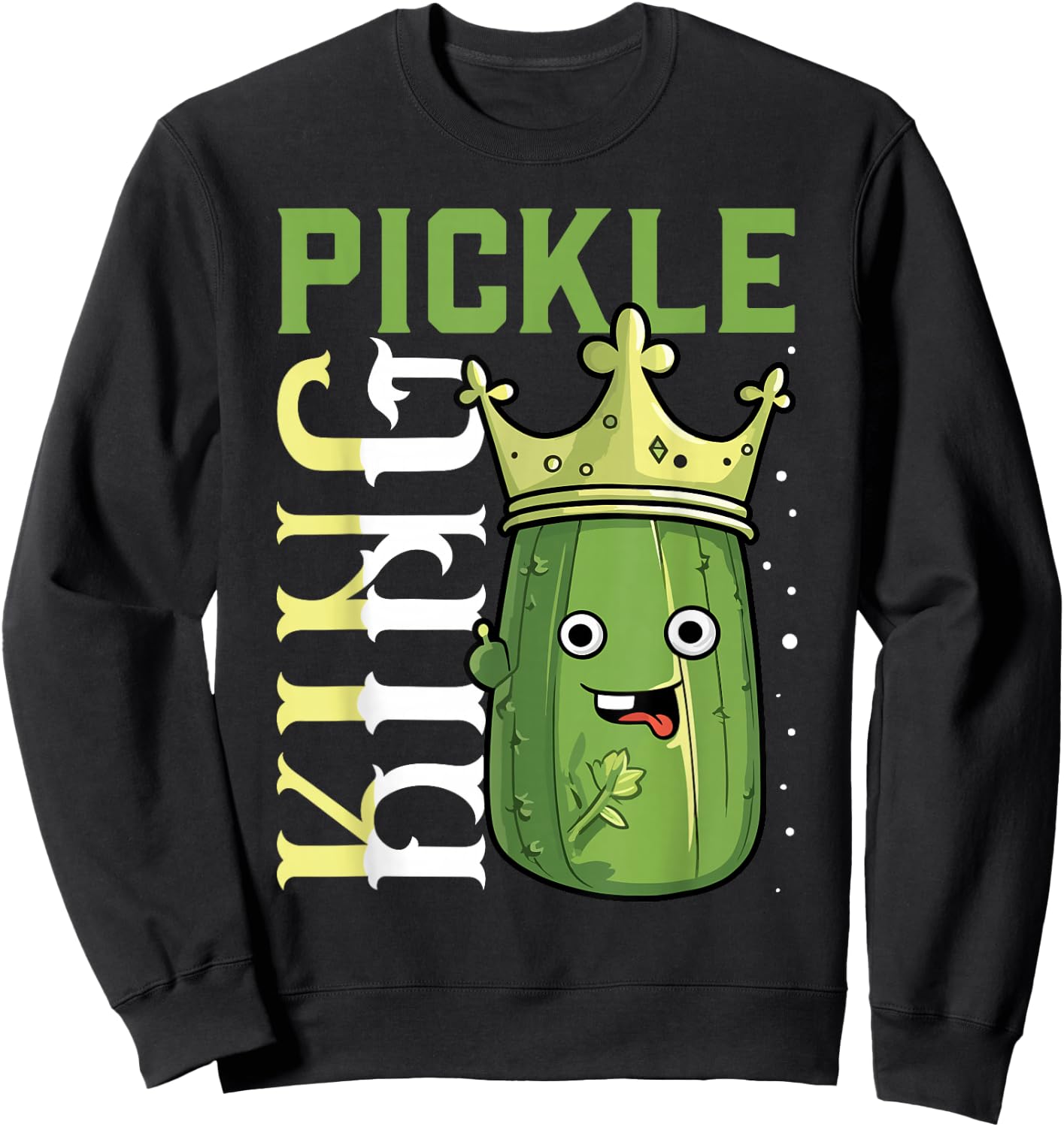 Pickle King Shirt Cucumber Pickle Jar Funny Pickle Sweatshirt - Sweatshirt | Black