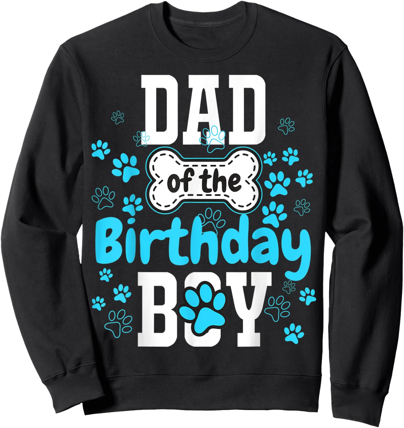 Dad of The Birthday Boy Dog Paw Pet Matching Family Party Sweatshirt - Sweatshirt | Black
