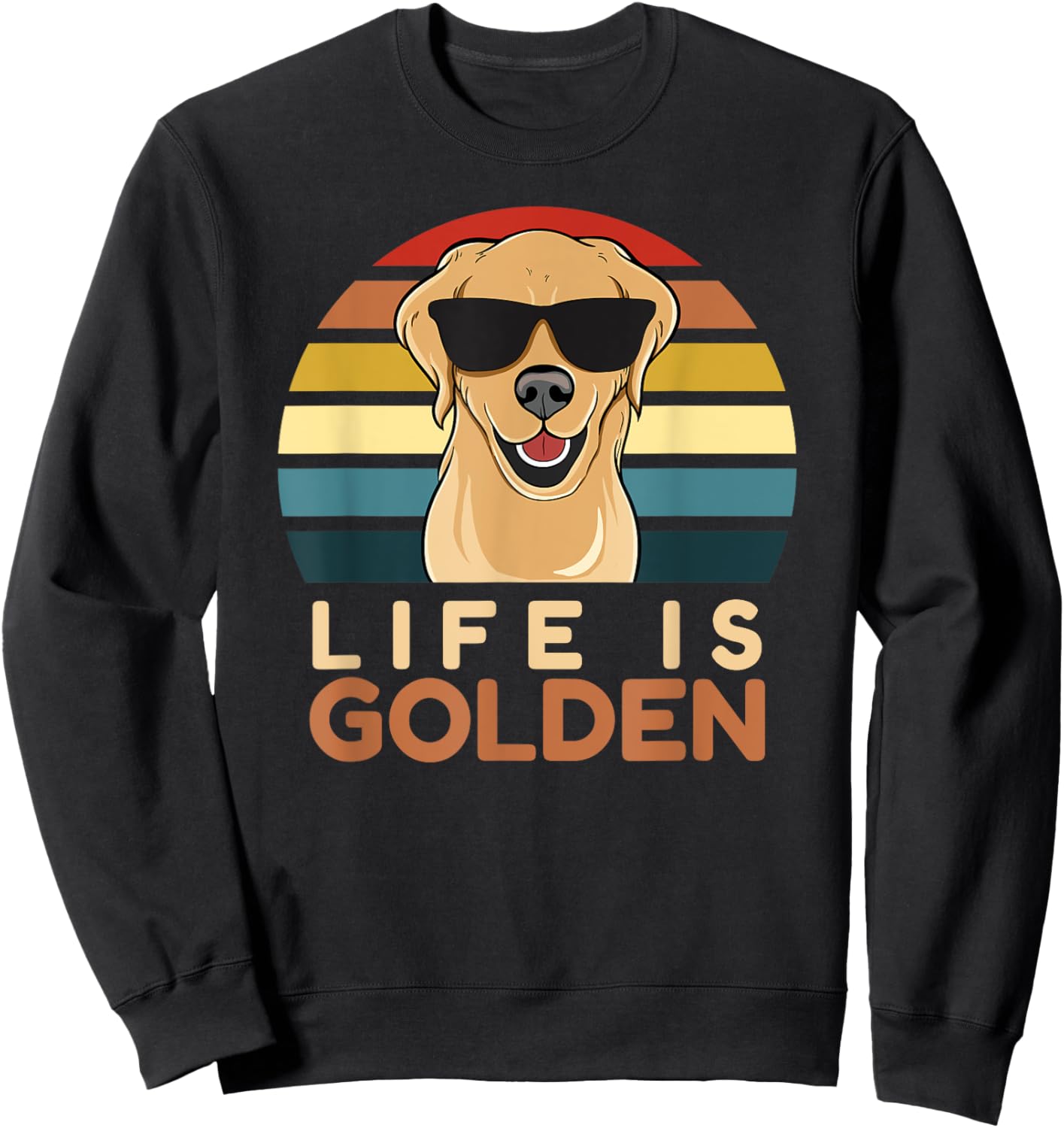 Life Is Golden Retriever Funny Dog Owner Mom Dad Cute Men Women Girls Kids Sweatshirt - Sweatshirt | Black